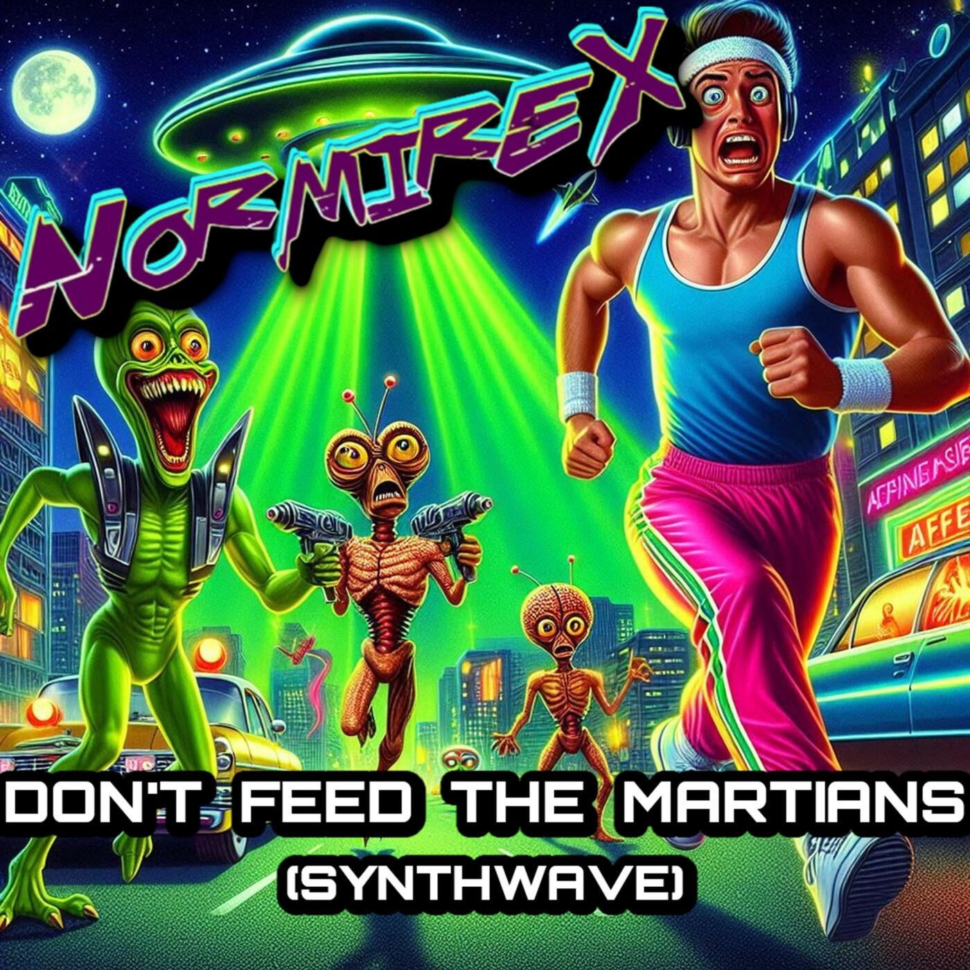 Don't Feed The Martians (Synthwave)