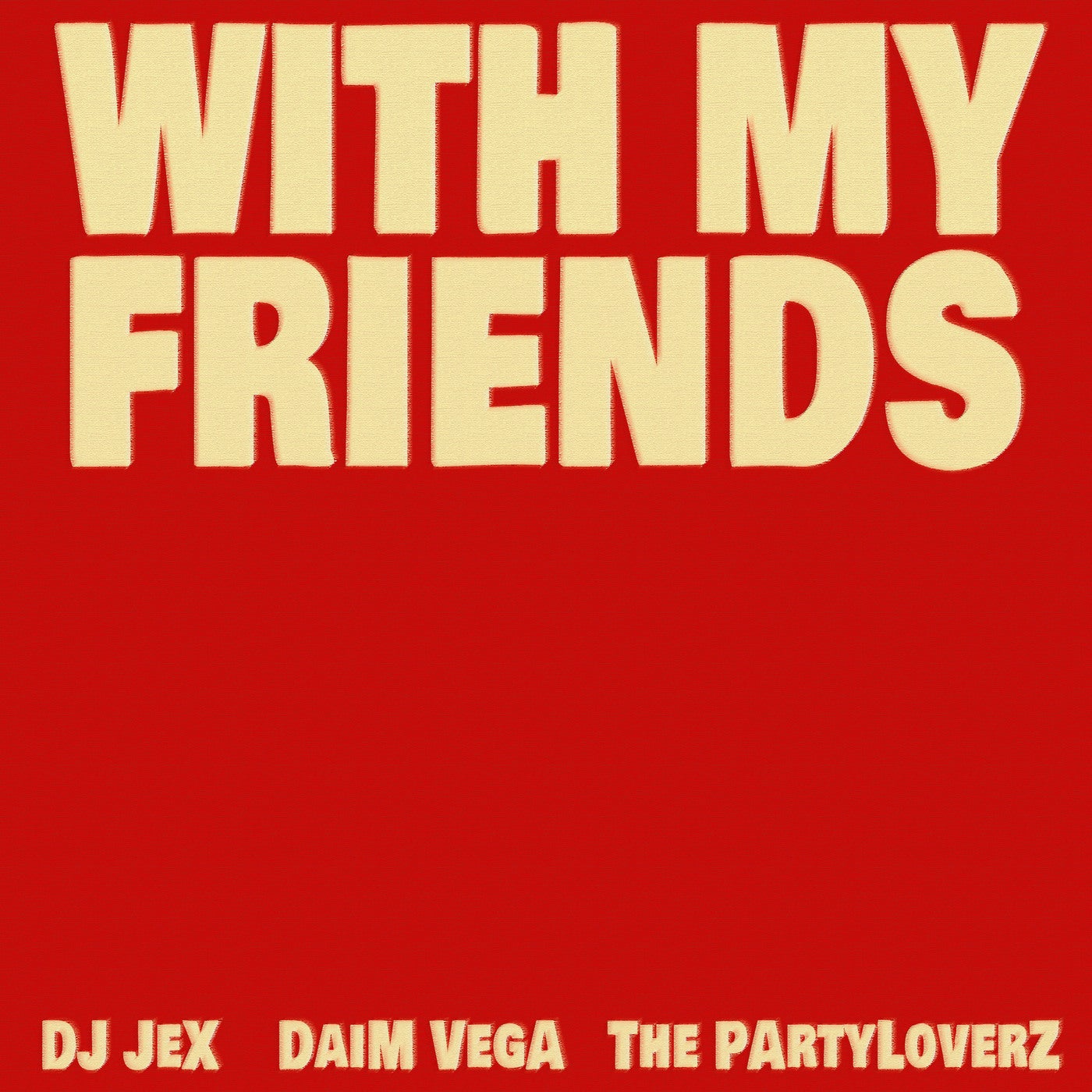 With My Friends - Party Anthem