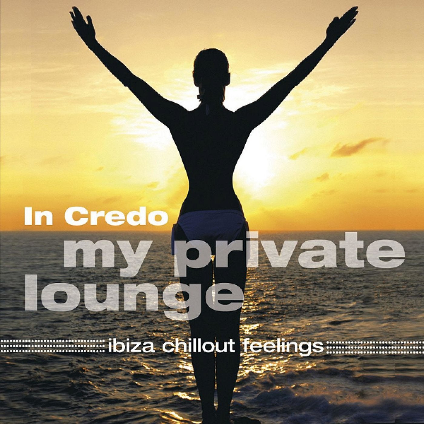 Chilling feeling. In Credo - Siesta del Sol. Кредо Ибица. Ibiza 2008 альбом. Море острых ощущений кредо.