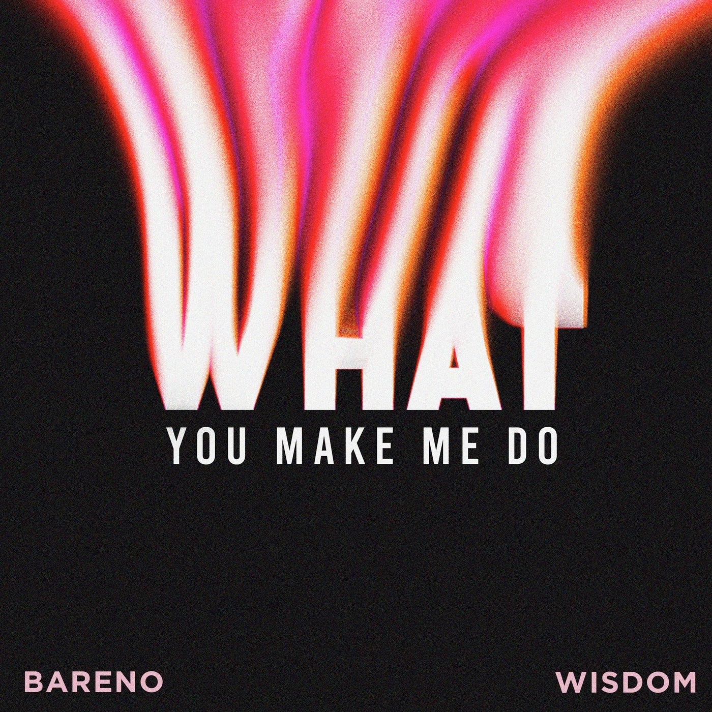 What You Make Me Do