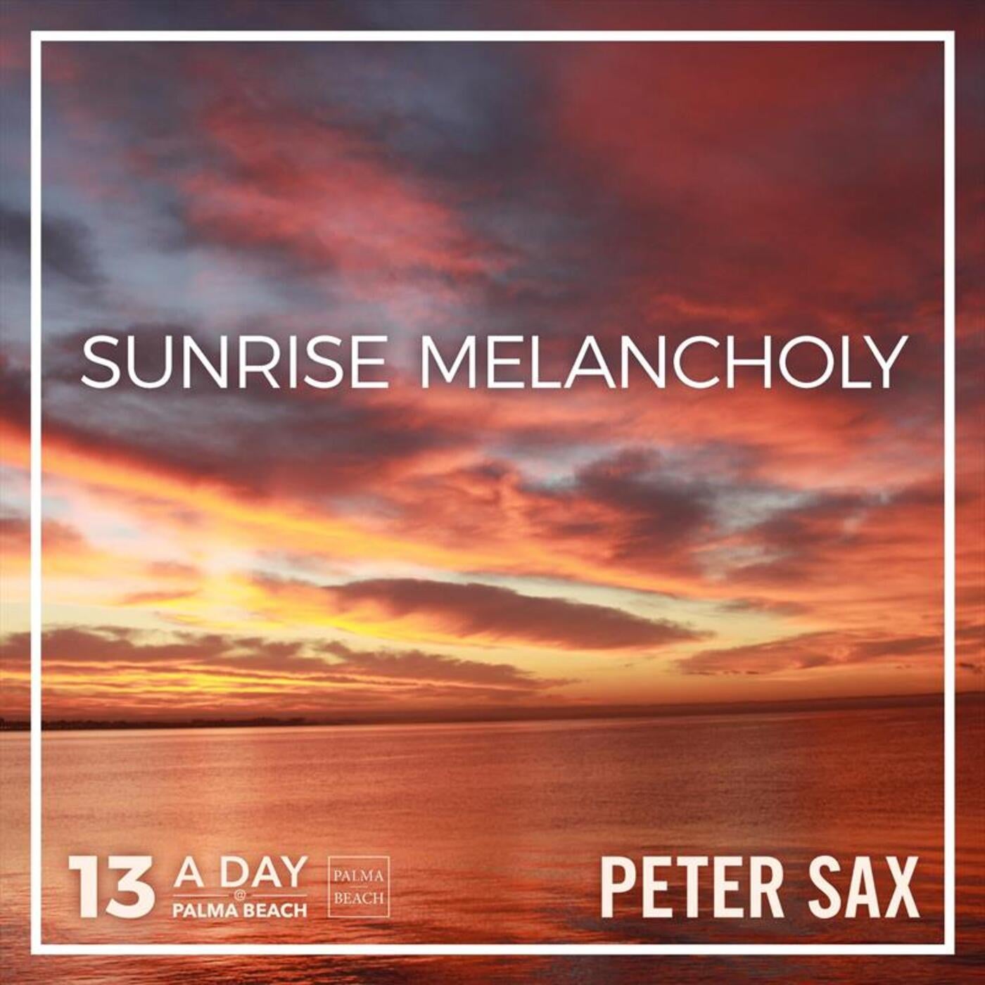 Peter Sax - A Day @ Palma Beach 13 - Sunrise Melancholy (radio Edit 