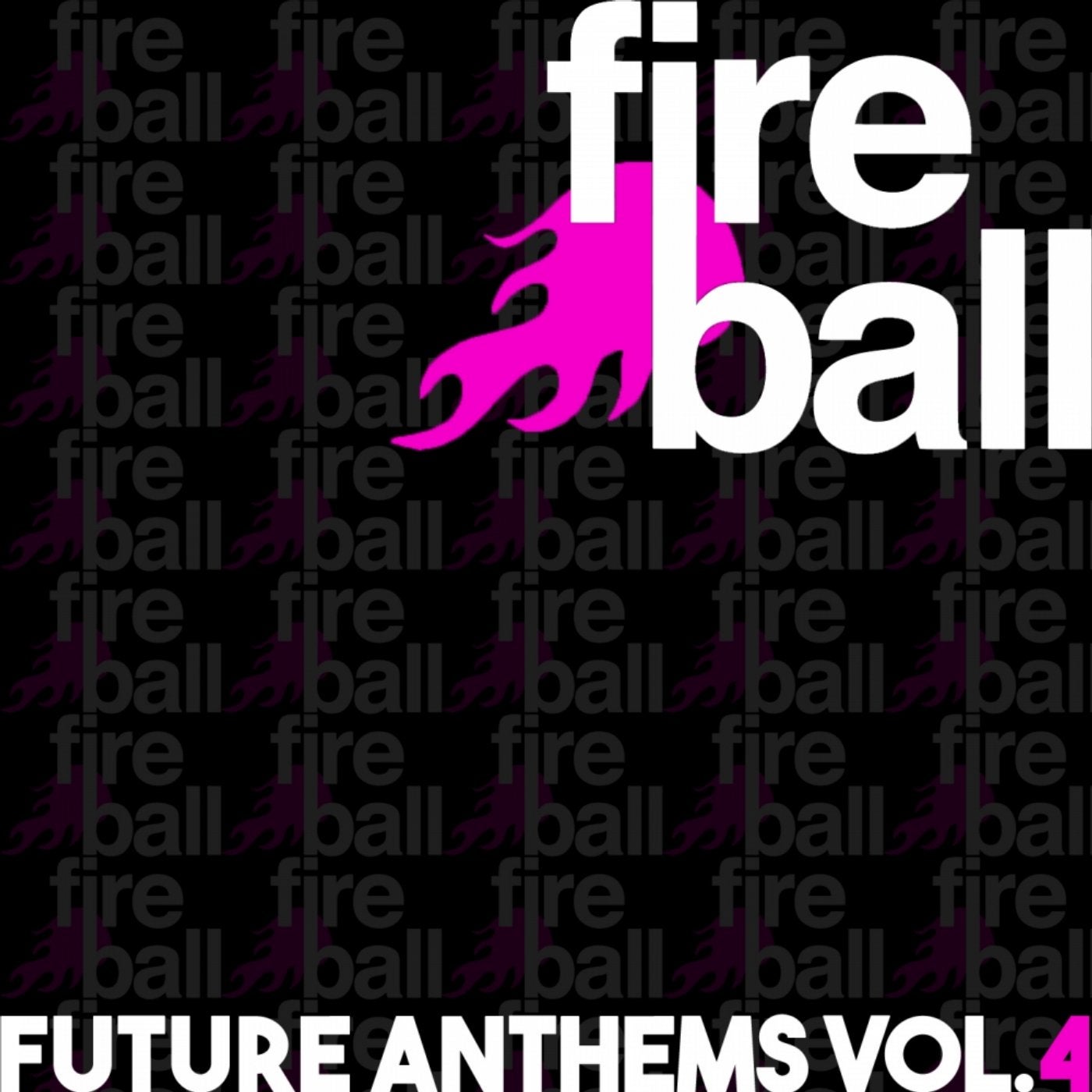 Fireball Recordings Future Anthems, Vol. 4