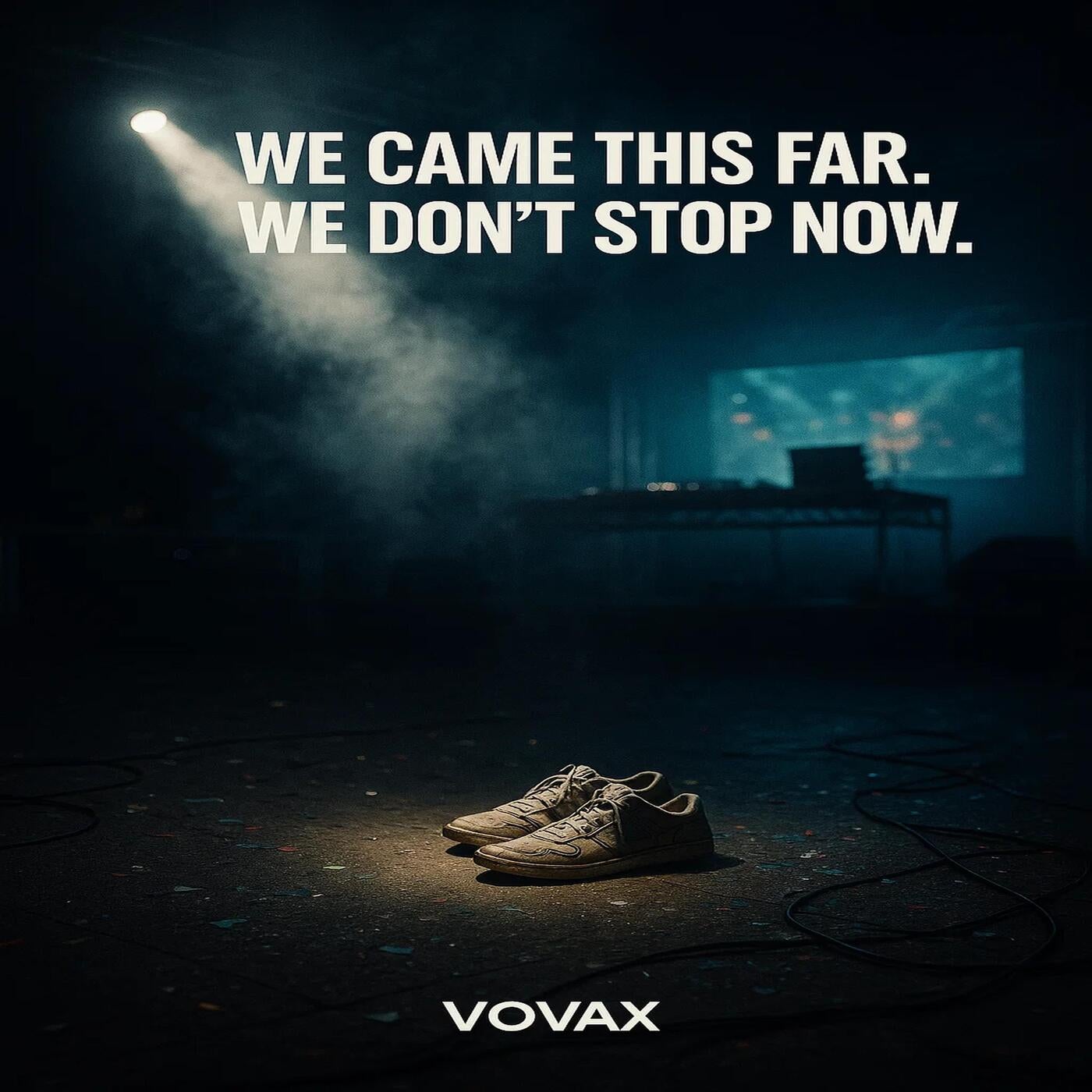 We came this far. We don't stop now