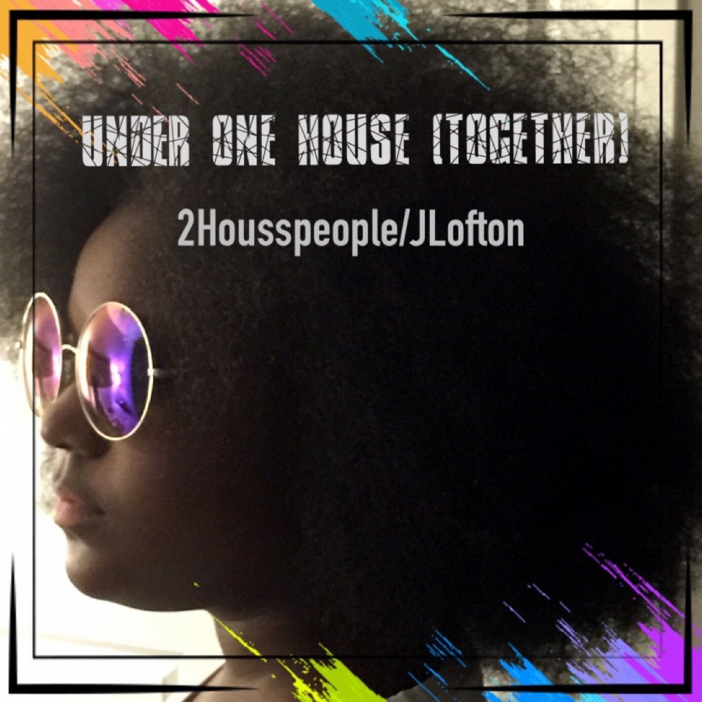 Under One House (Together) (feat. JLofton) [Underground House]