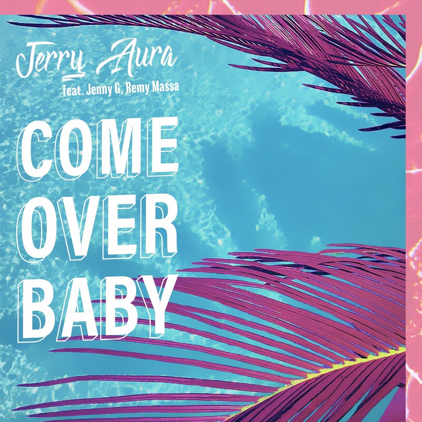 Come over Baby (feat. Jenny G, Remy Massa)