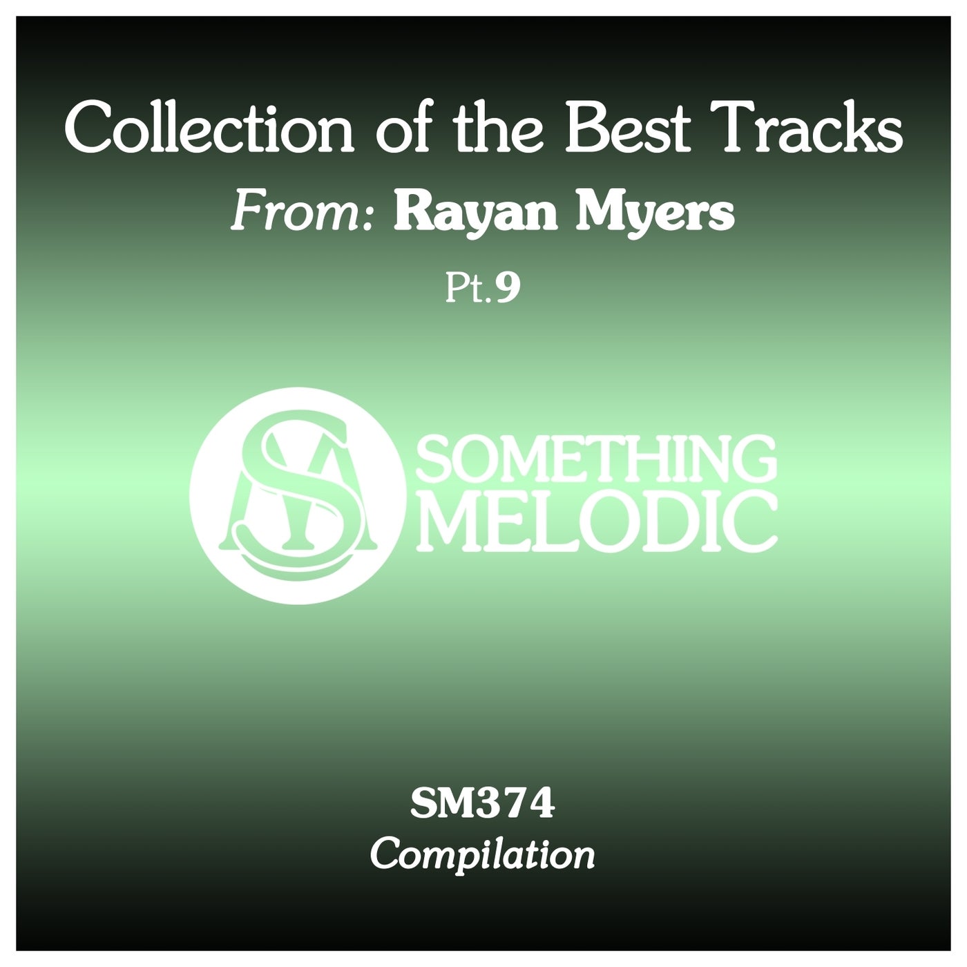Collection of the Best Tracks From: Rayan Myers, Pt. 9