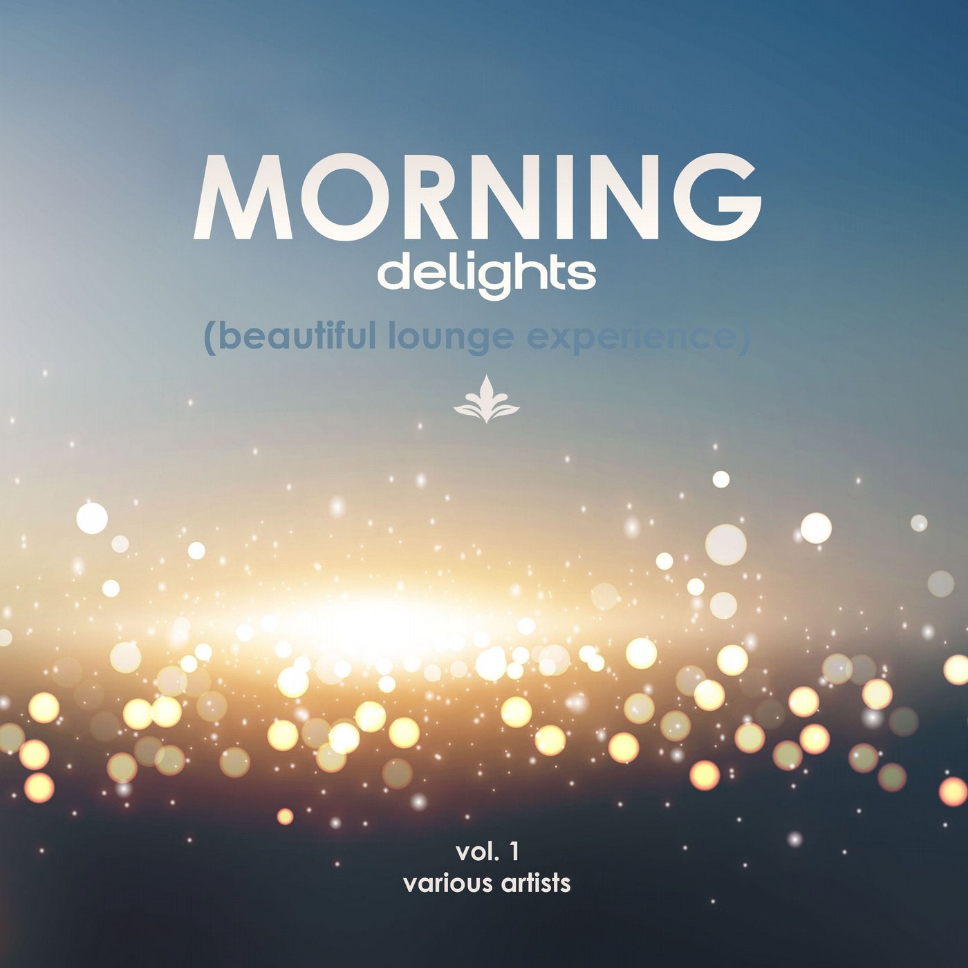 Morning Delights (Beautiful Lounge Experience), Vol. 1