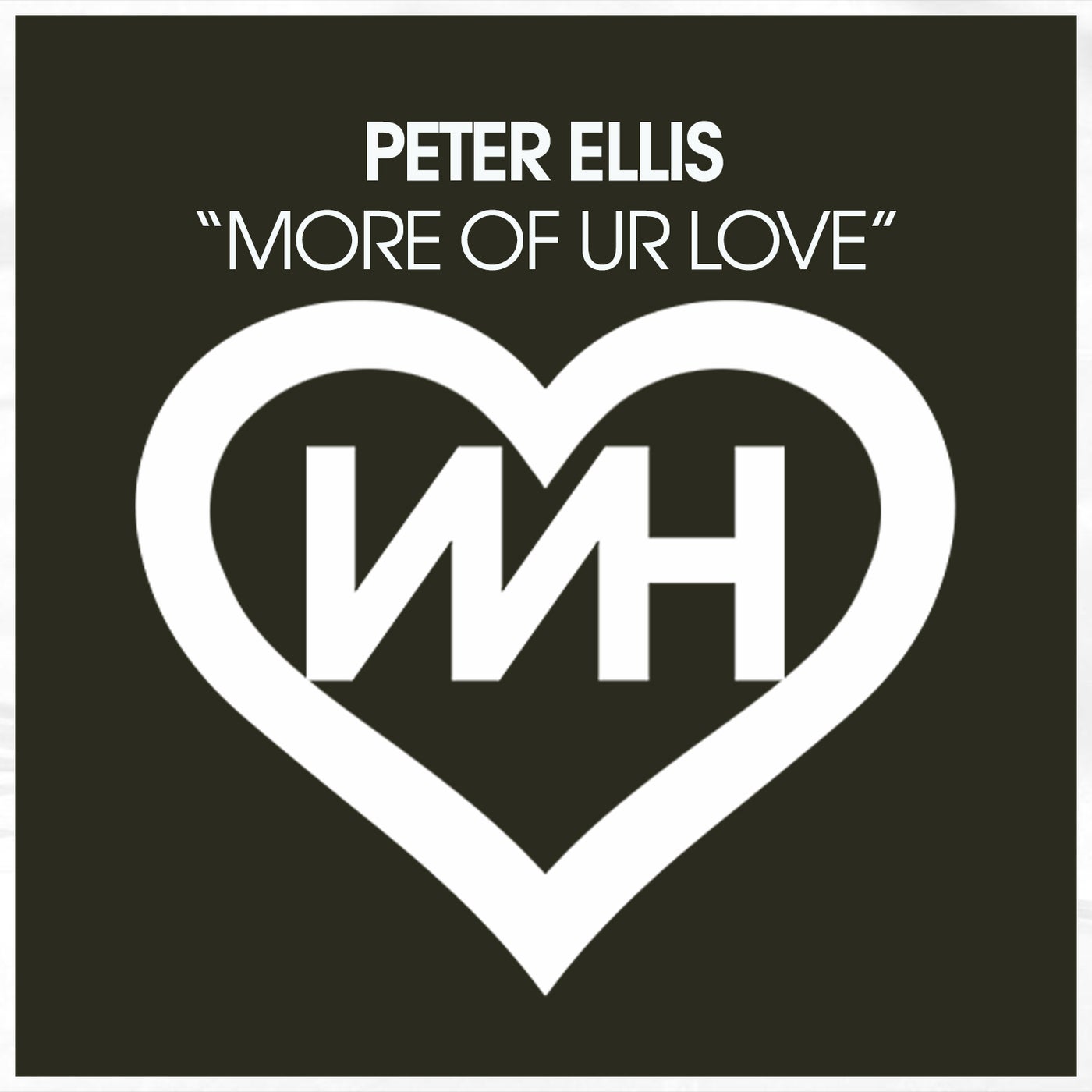 Peter Ellis – More Of Ur Love [WH Records]