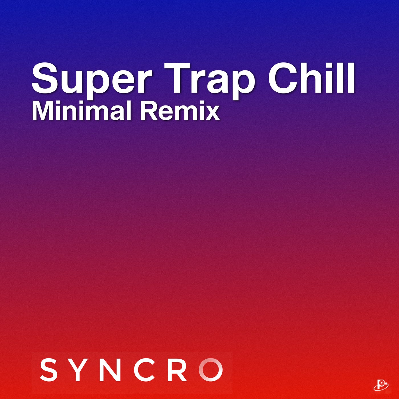 Super Trap Chill (Minimal Remix)