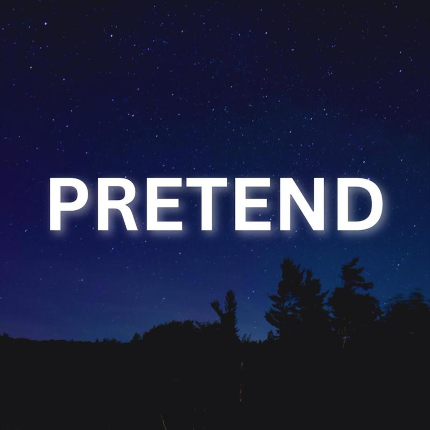 Pretend