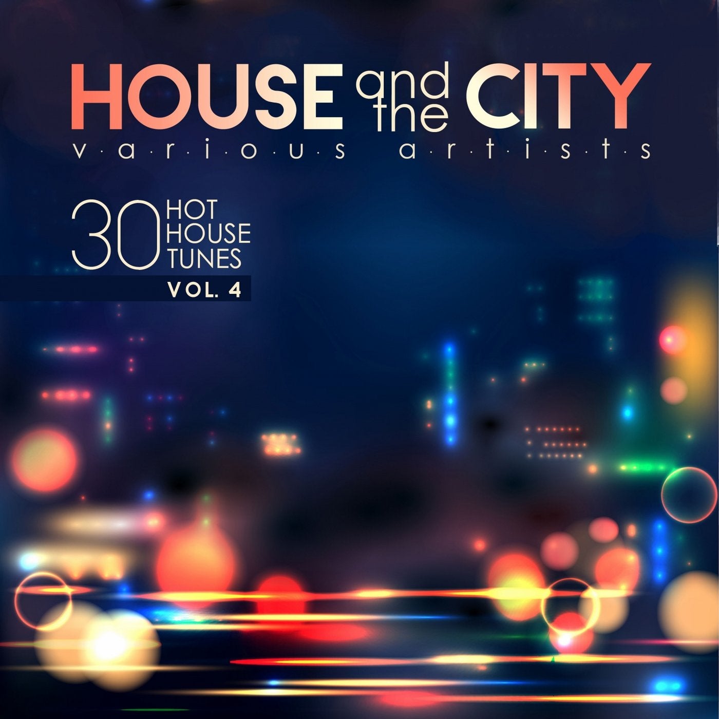 House and the City (30 Hot House Tunes), Vol. 4