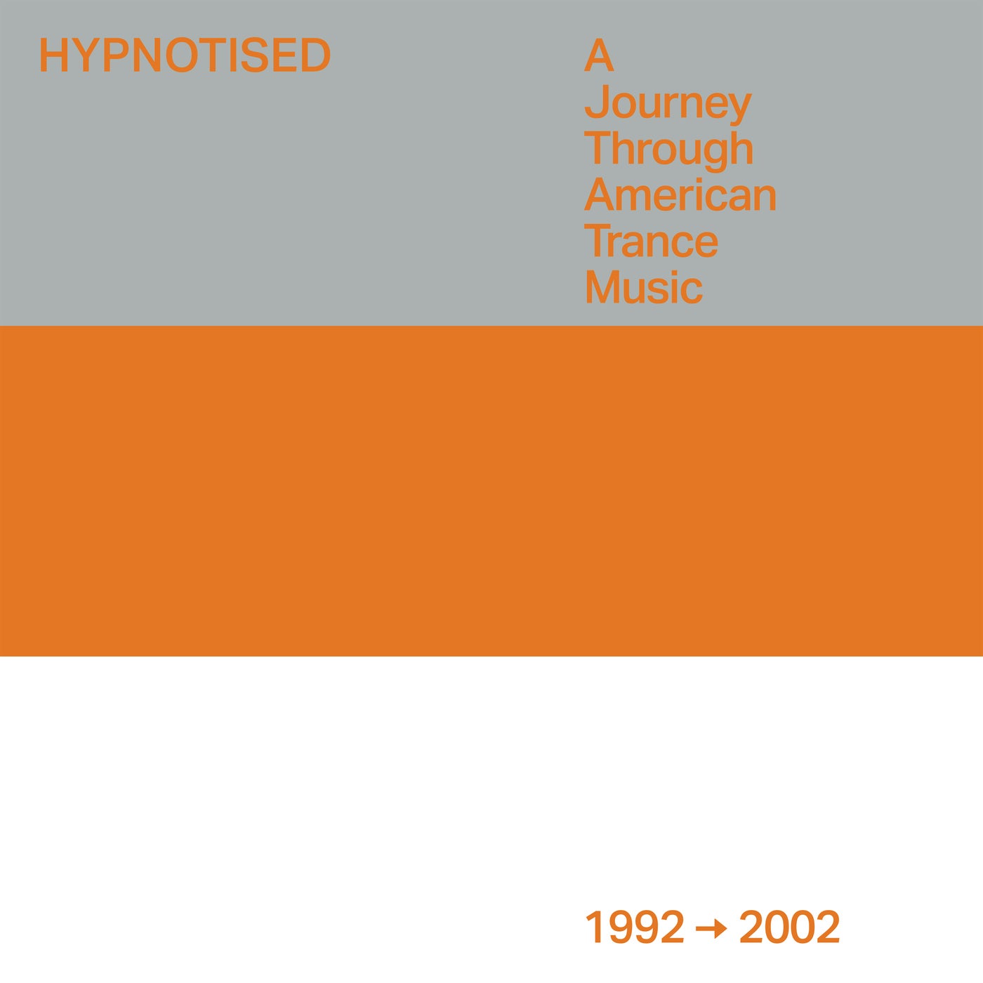 Hypnotised: A Journey Through American Trance Music [1992 - 2002]