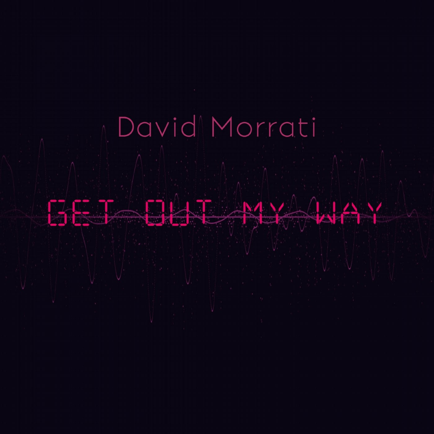 Get out my way