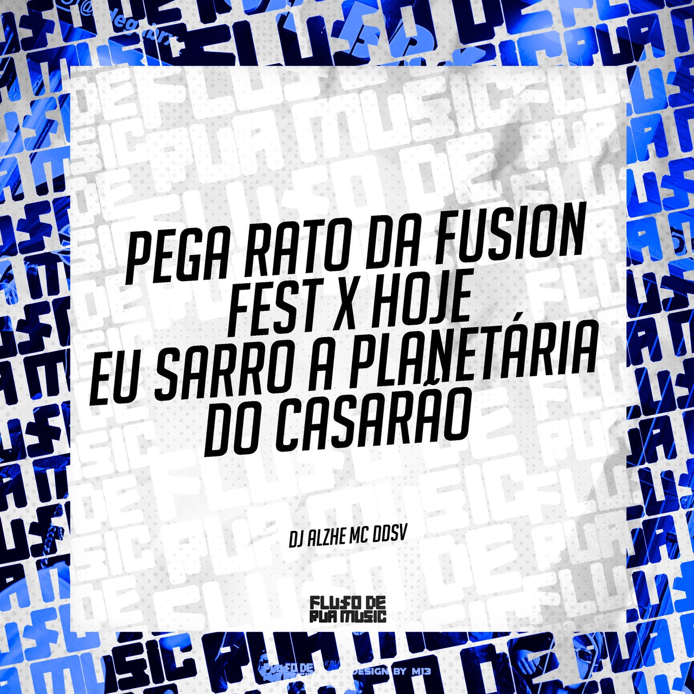 Pega Rato da Fusion Fest X Hoje Eu Sarro a Planetária do Casarão