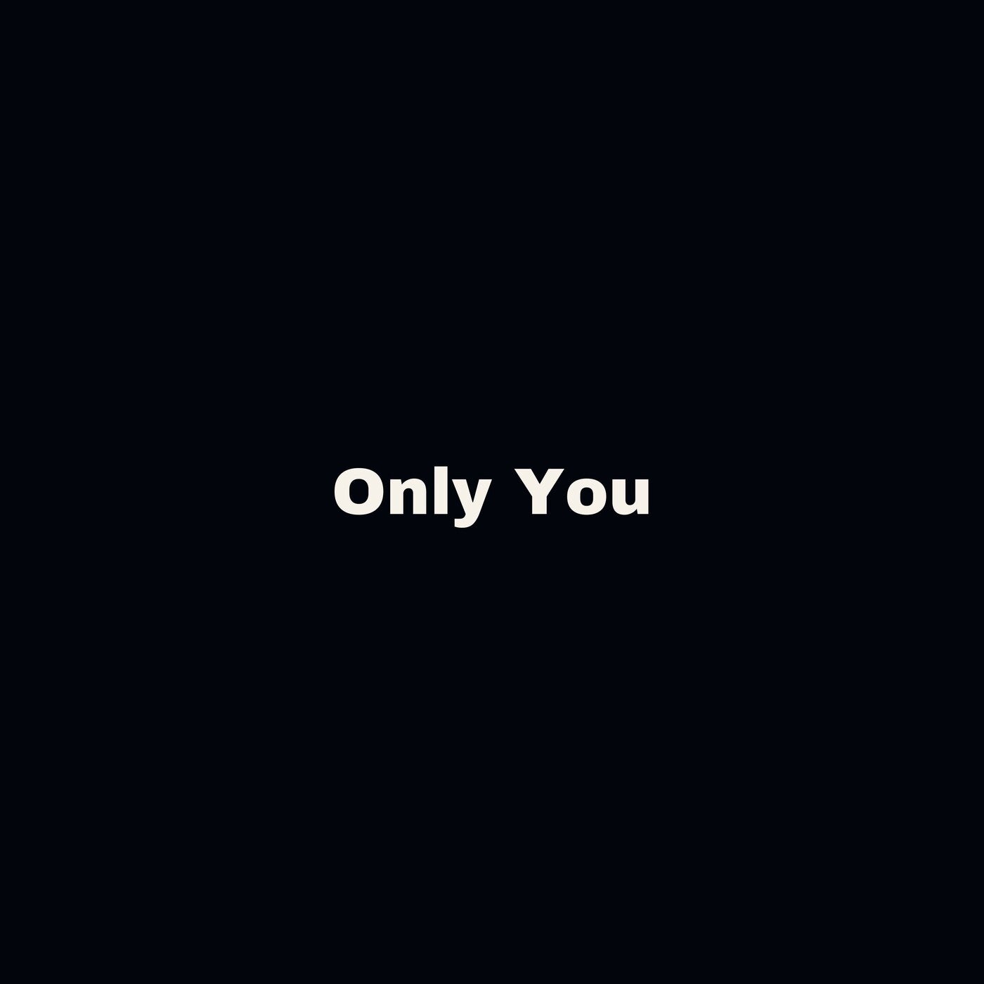 Only You