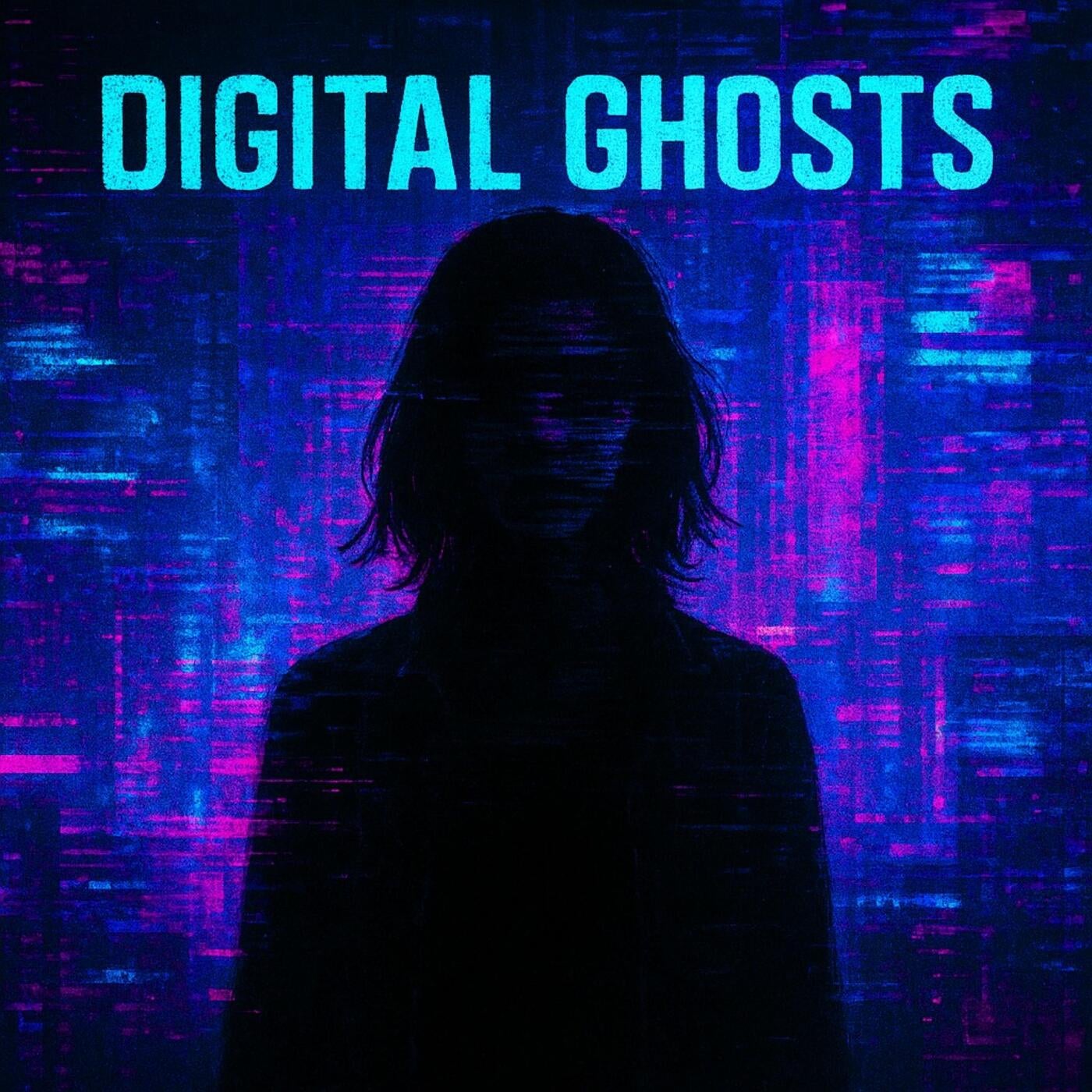 Digital Ghosts
