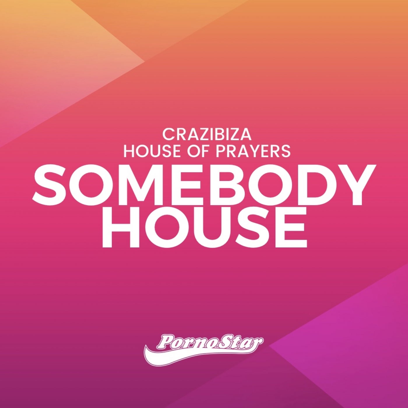 Crazibiza , House Of Prayers - Somebody House