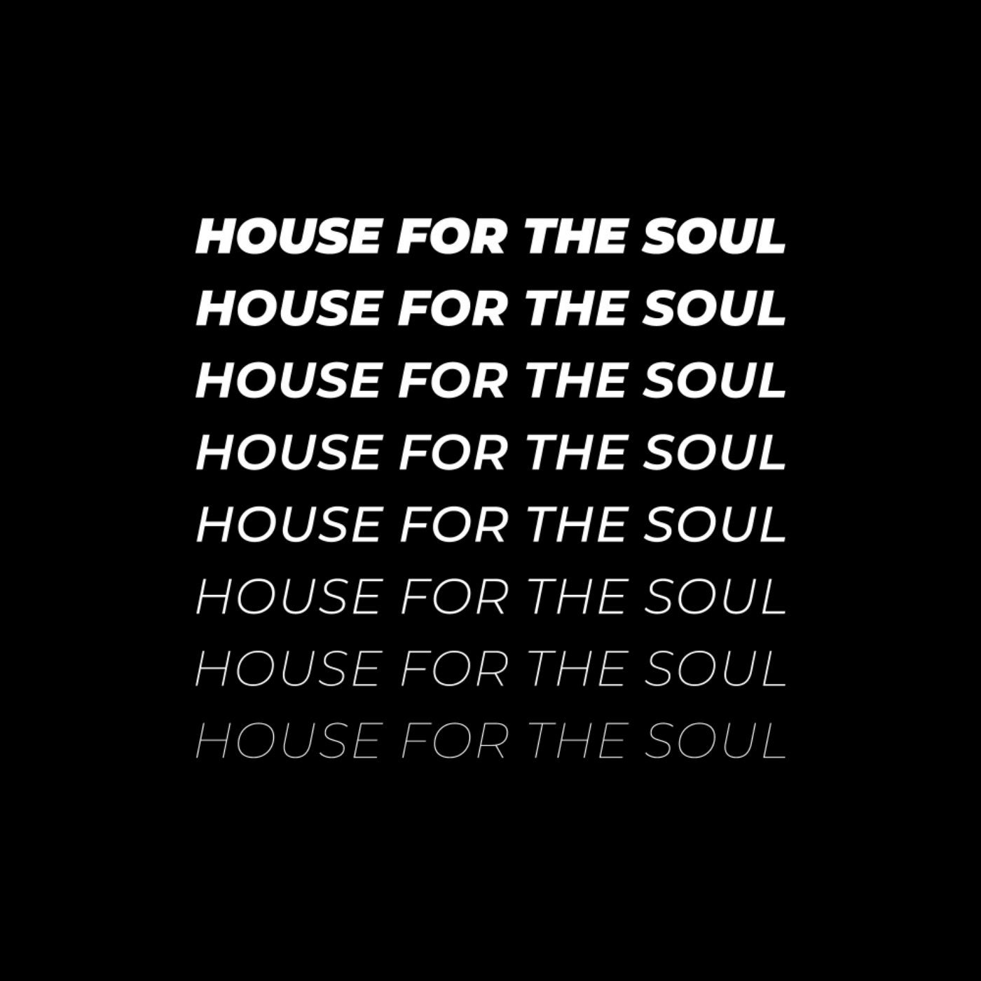 House For The Soul