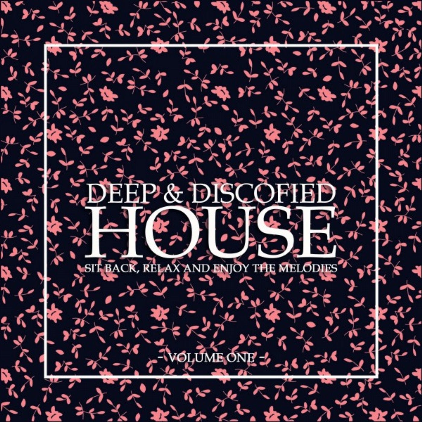 Deep & Discofied House, Vol. 1 (Sit Back, Relax and Enjoy the Melodies)