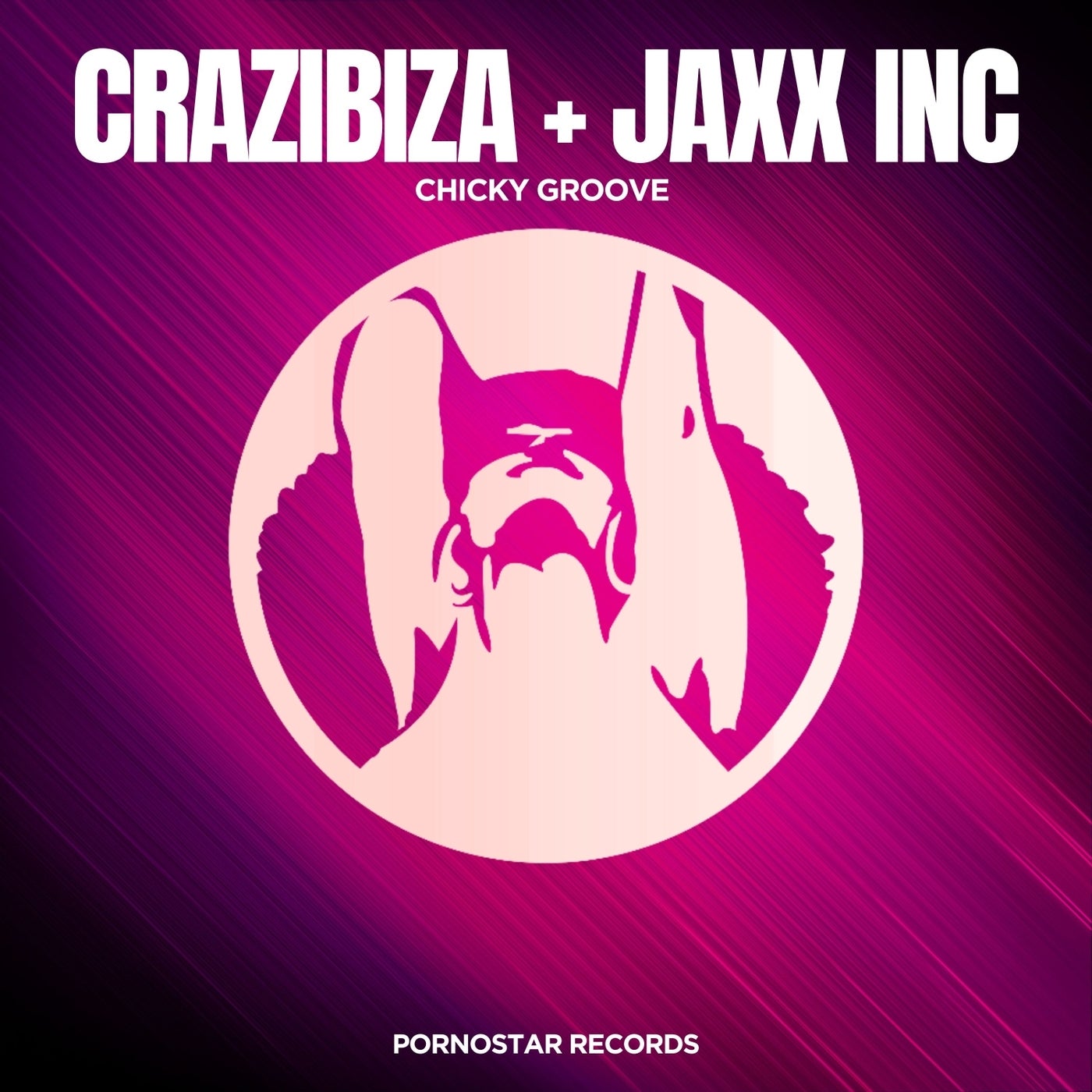 Crazibiza, Jaxx Inc – Chicky Groove  (Original Mix) [PornoStar Records]