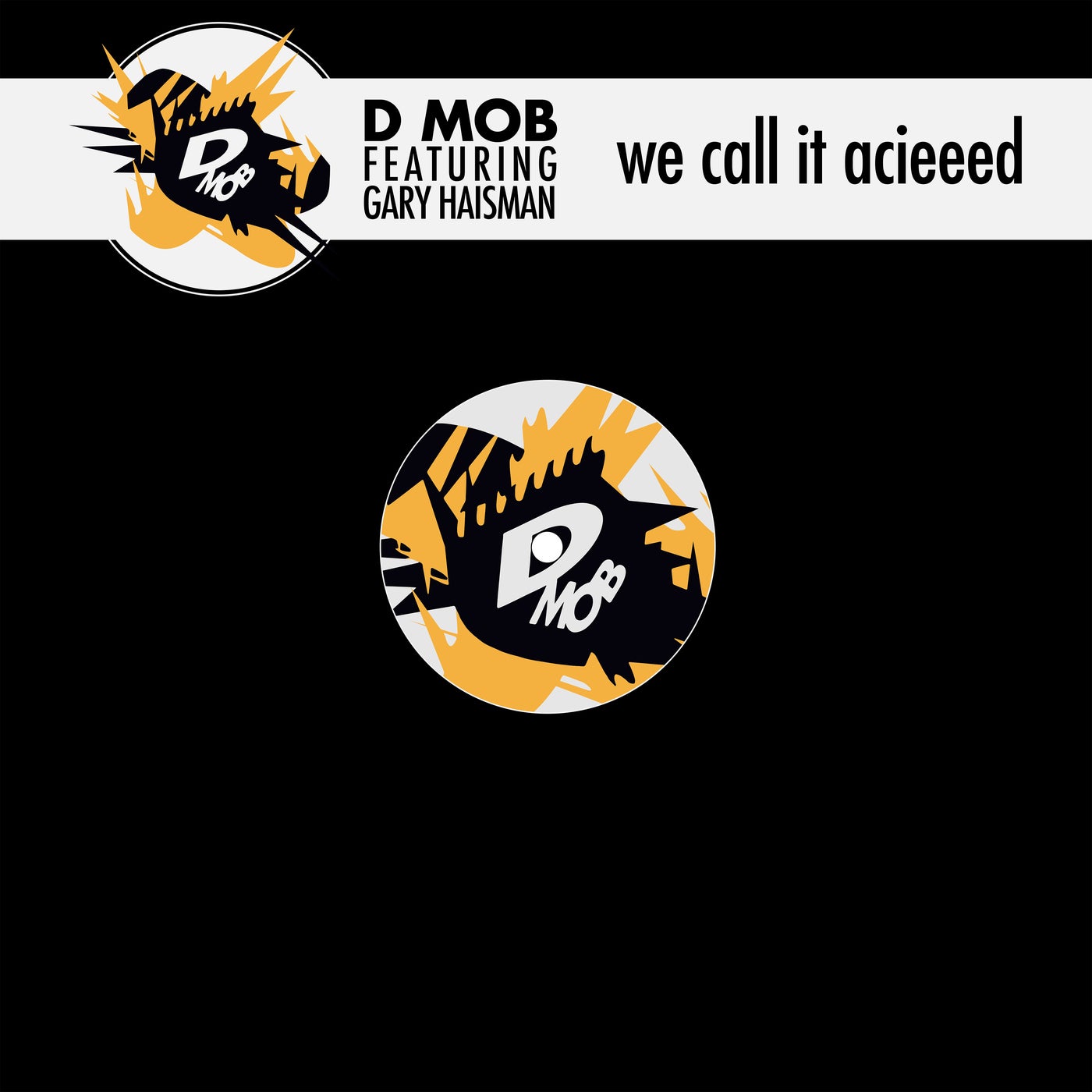 Gary Haisman, D Mob - We Call It Acieeed (feat. Gary Haisman) [London ...