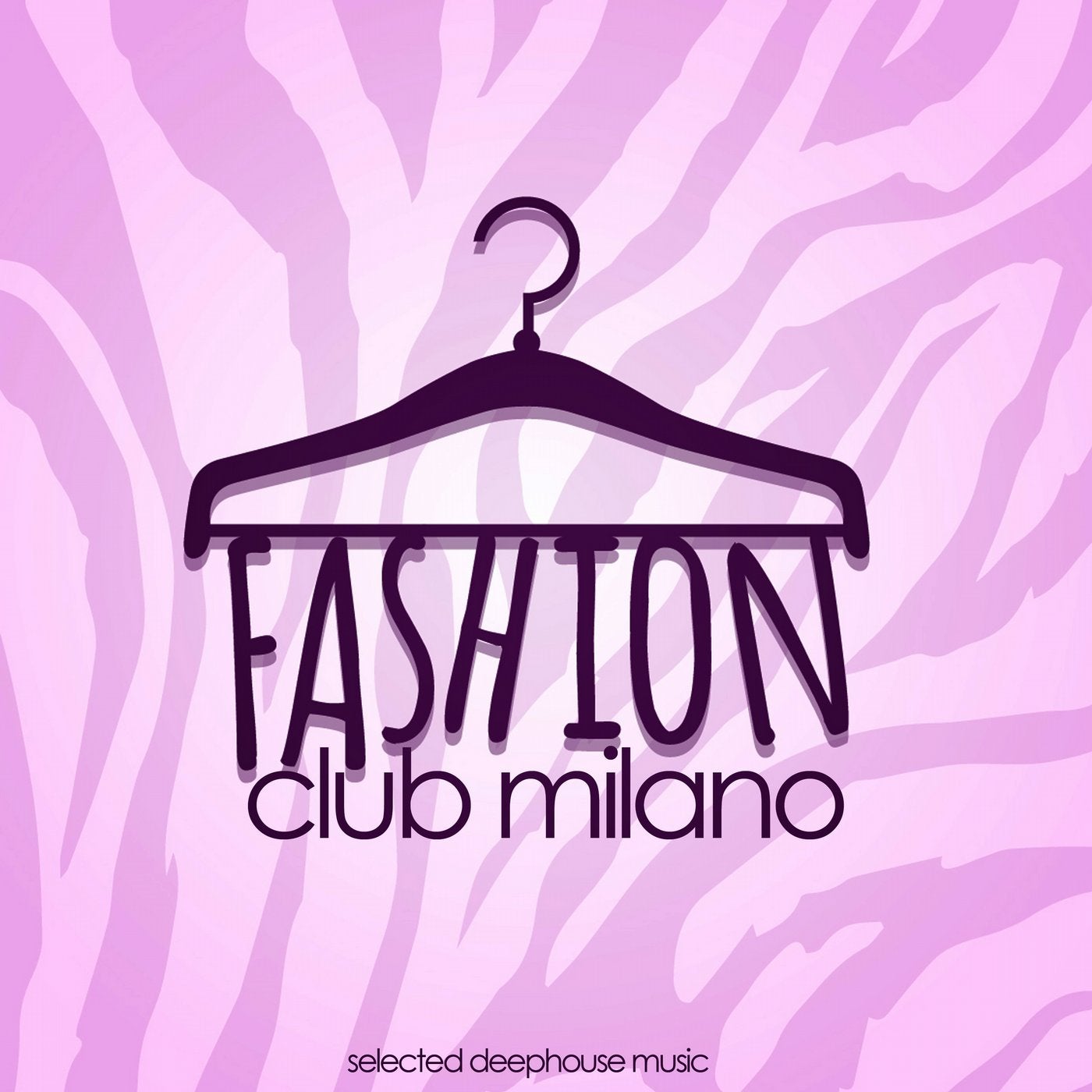 Fashion Club Milano (Selected Deephouse Music)