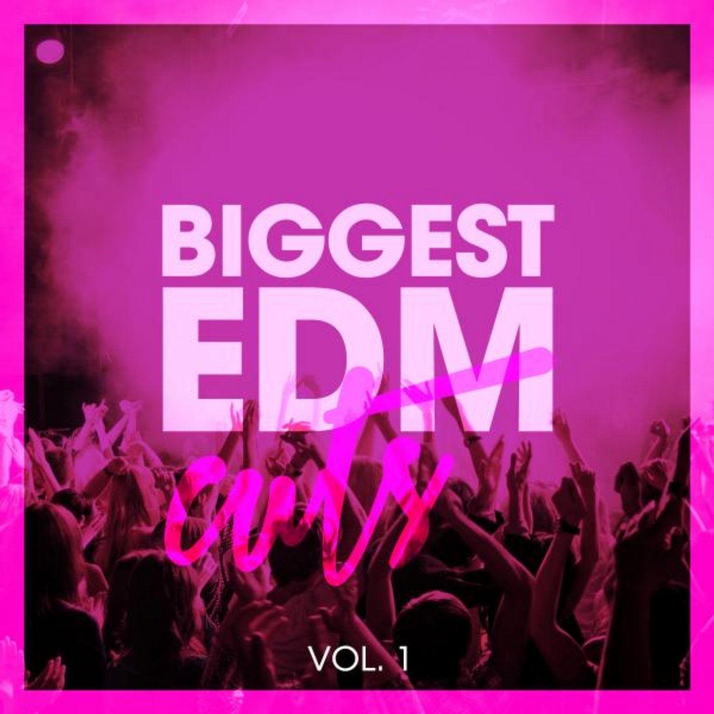 Biggest EDM Cuts, Vol. 1