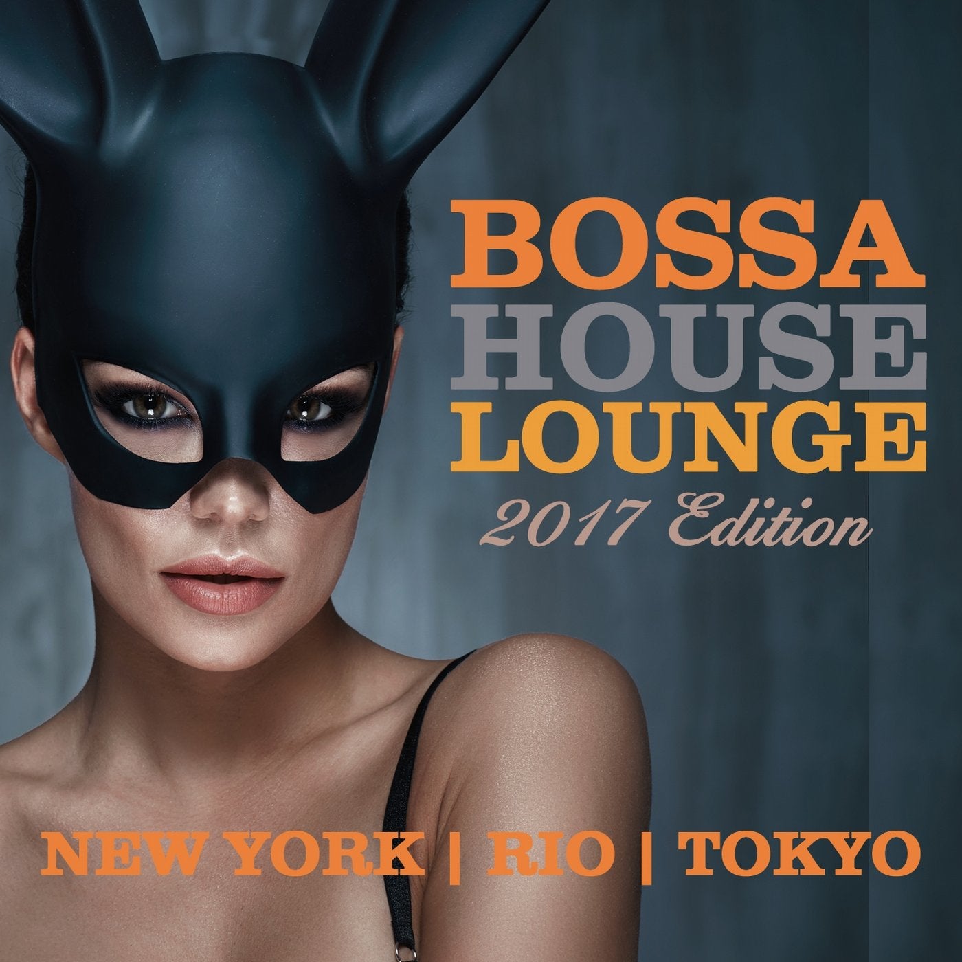 Bossa House Lounge 2017 Edition (New York, Rio, Toyko)