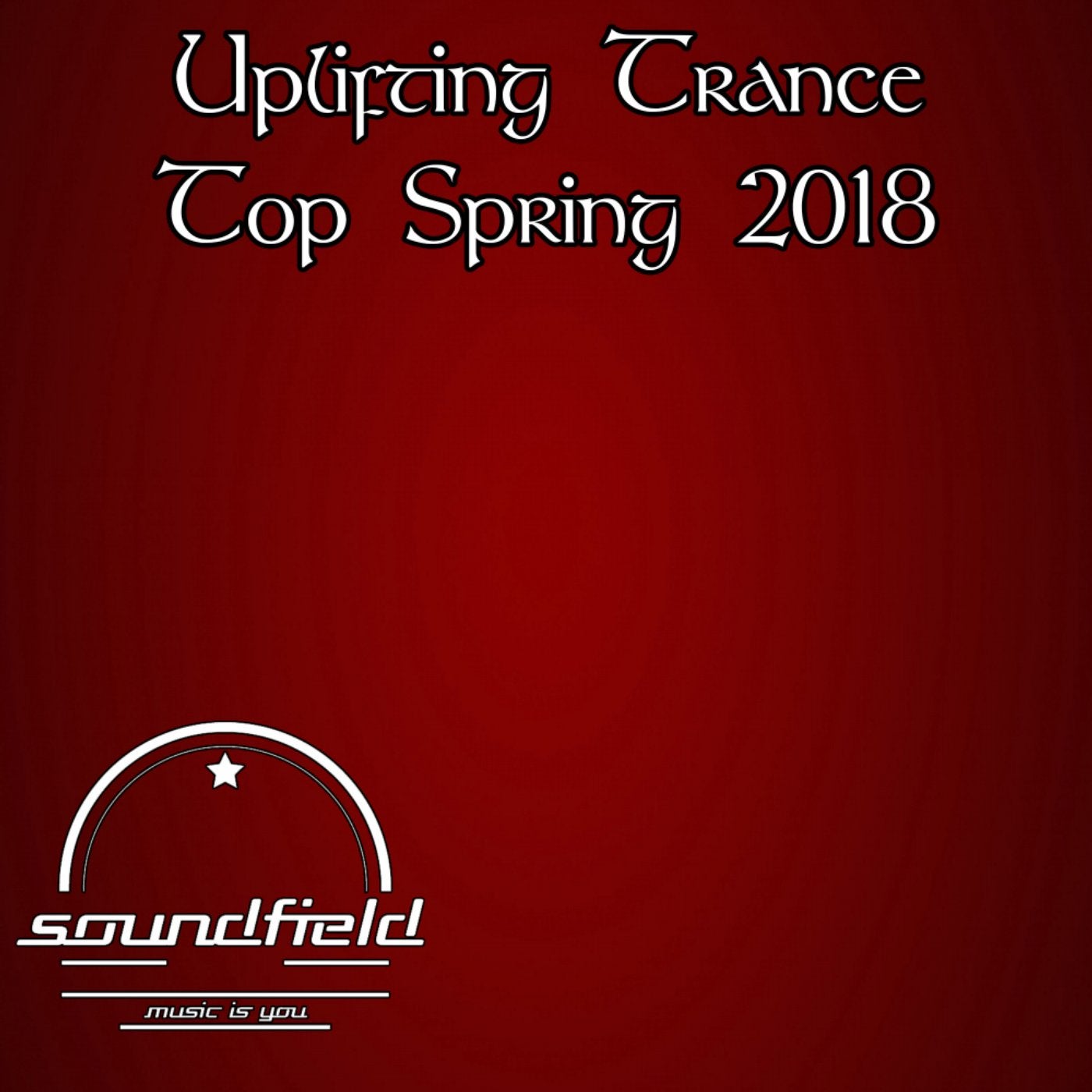 Uplifting Trance Top Spring 2018