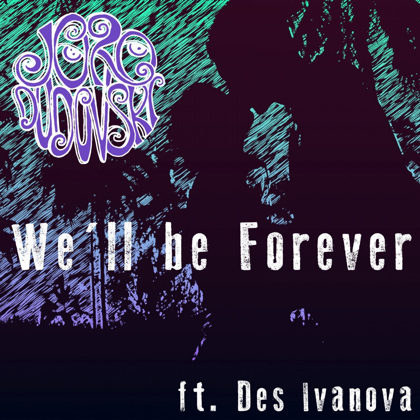 We'll be forever (feat. Des Ivanova)