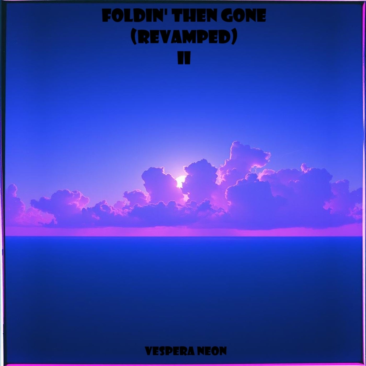 Foldin' then Gone II (Revamped)