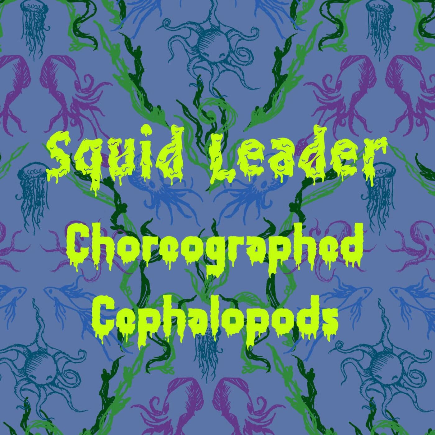 Choreographed Cephalopods