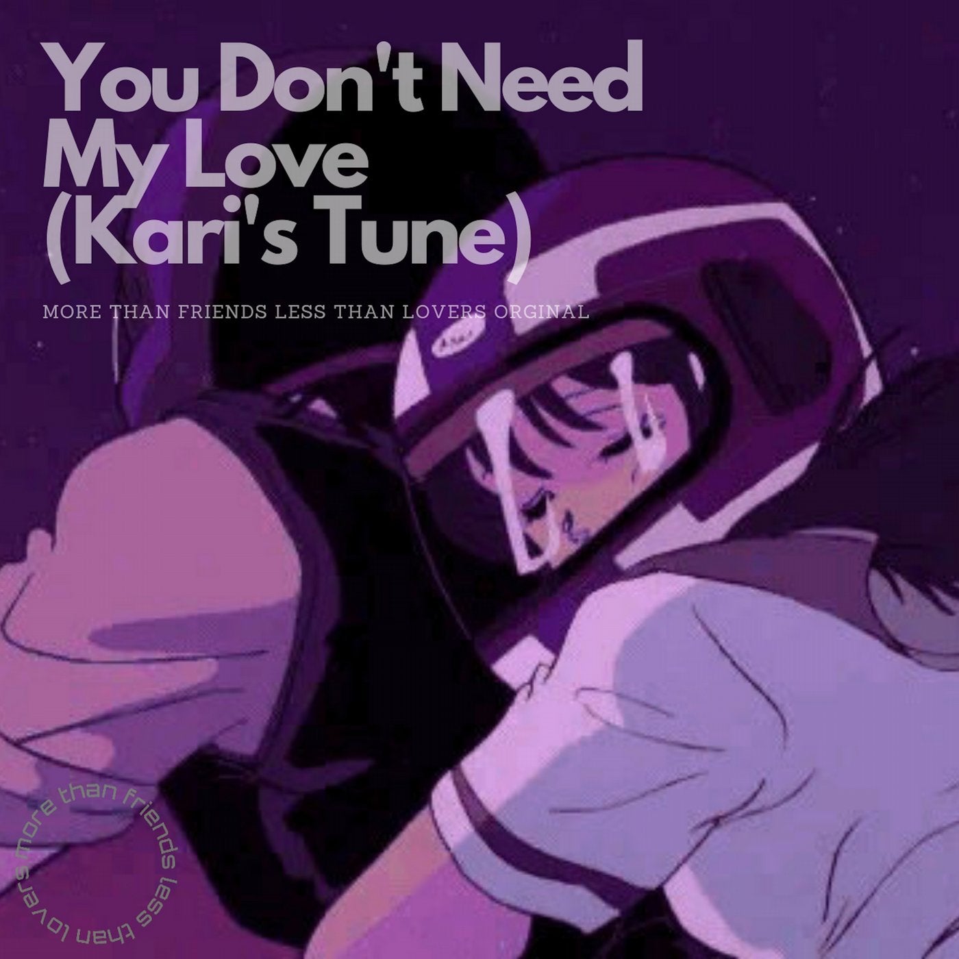 You Don't Need My Love (Kari's Tune)