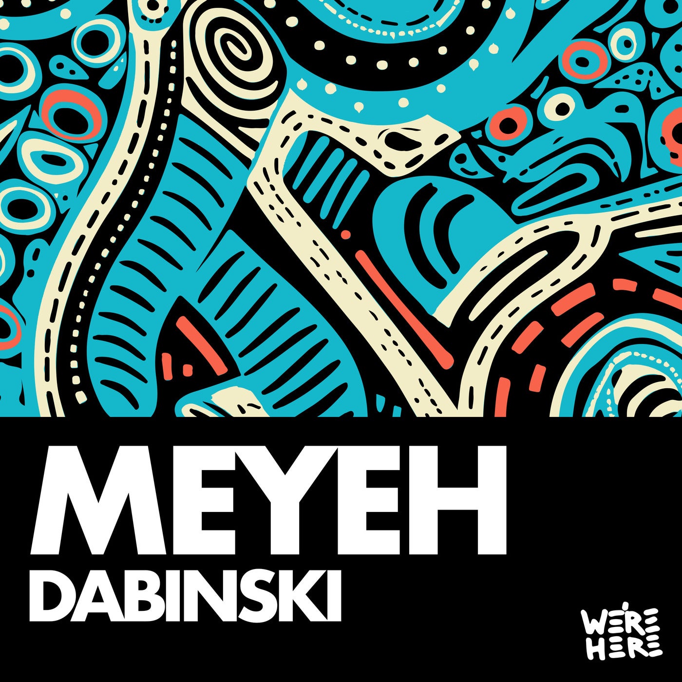 Dabinski –  Meyeh [WE&apos;RE HERE]