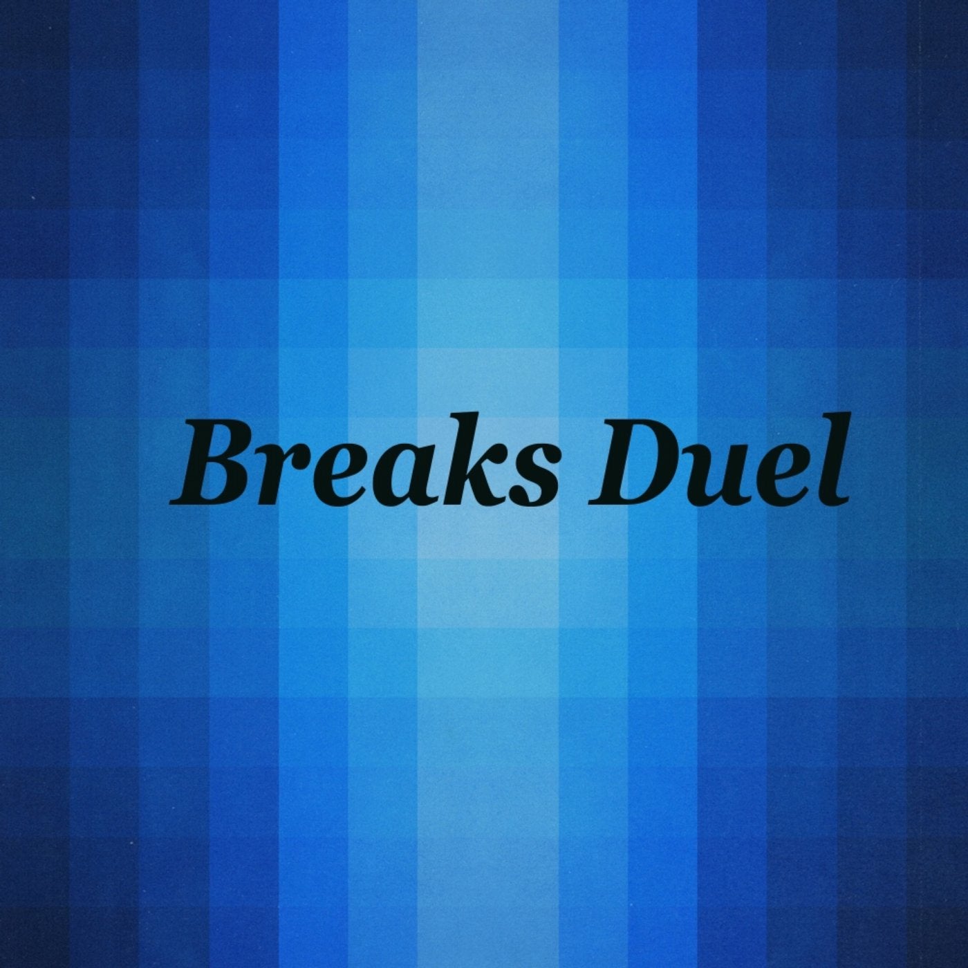 Breaks Duel