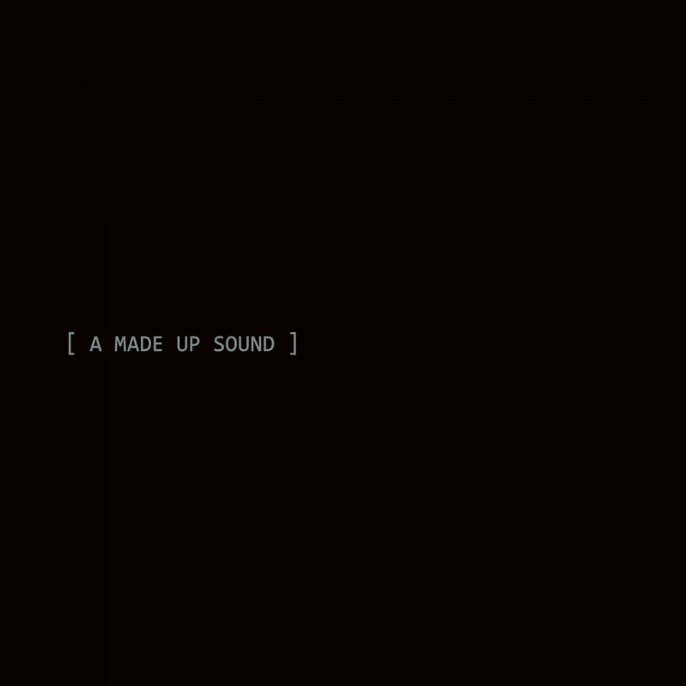 A Made Up Sound (2009-2016)