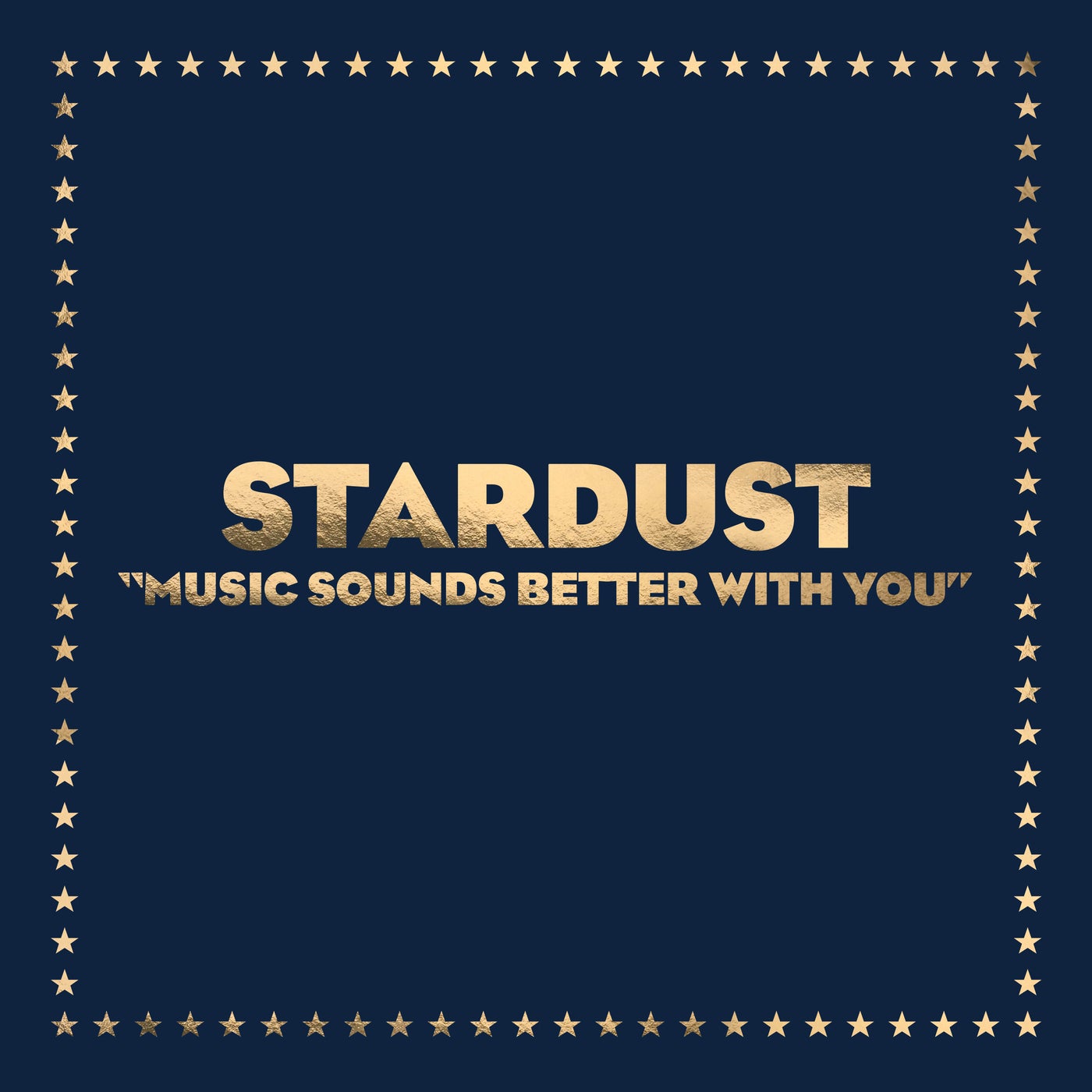 Stardust - Music Sounds Better with You