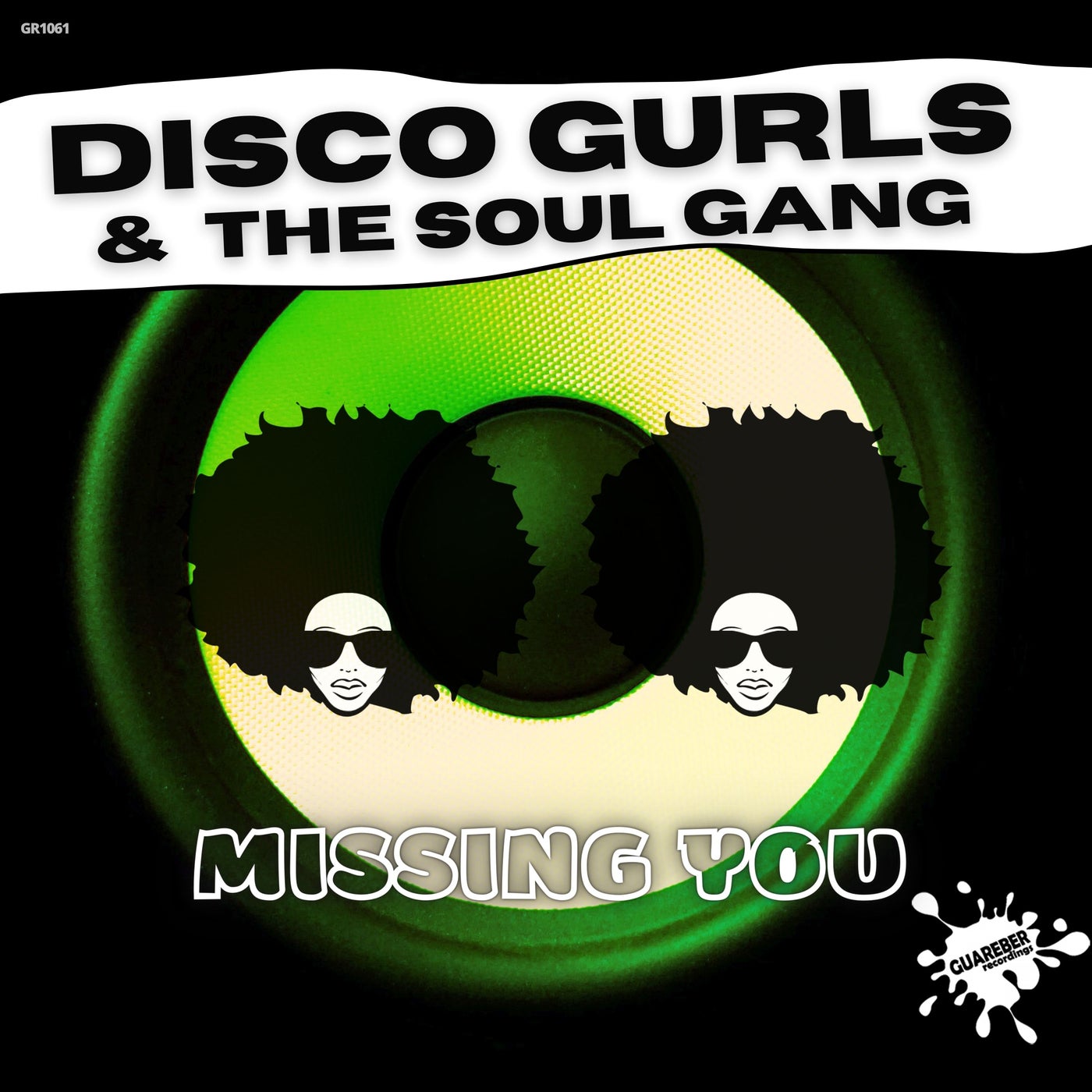 Disco Gurls, The Soul Gang – Missing You (Extended Mix) [Guareber Recordings]