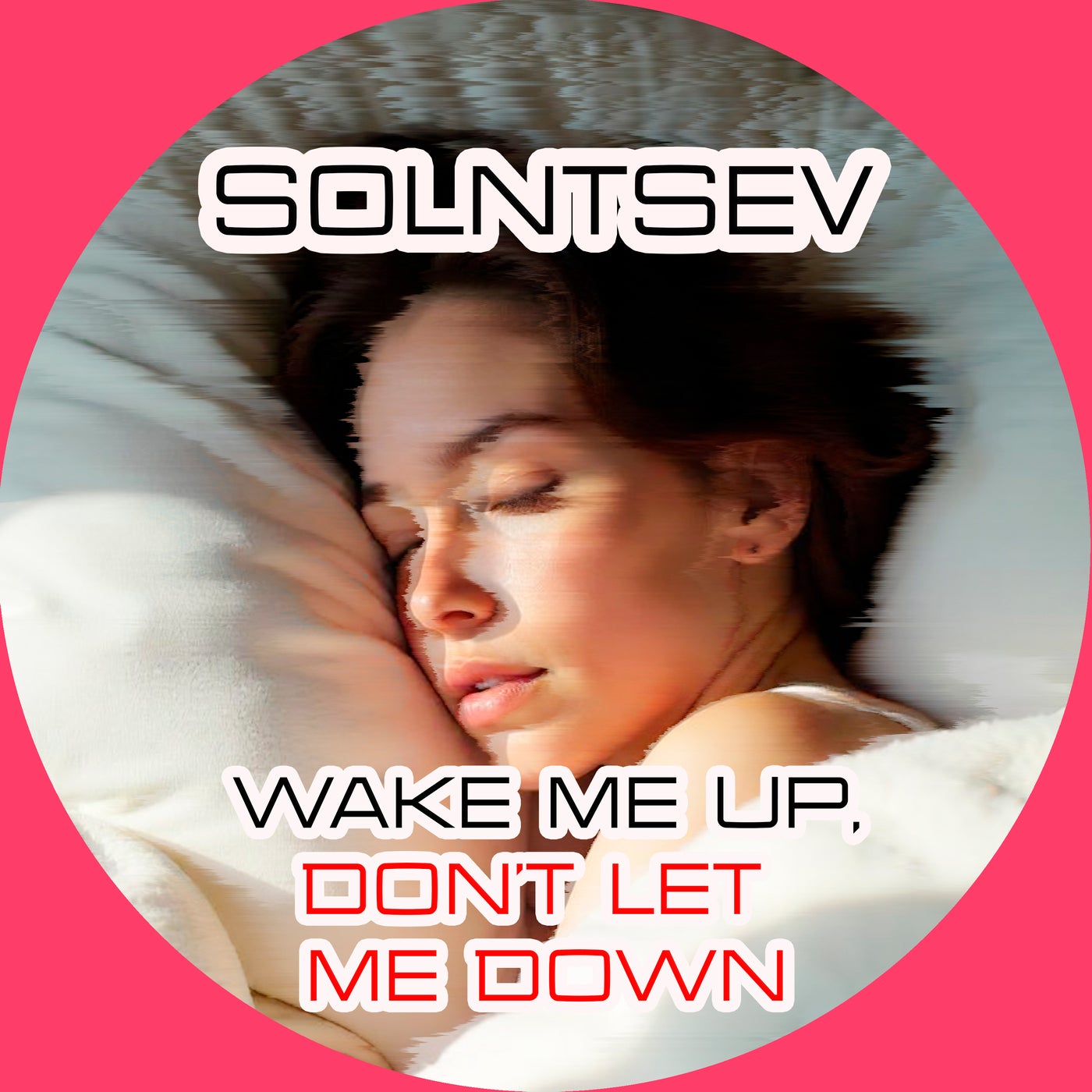 Wake Me Up, Don't Let Me Down