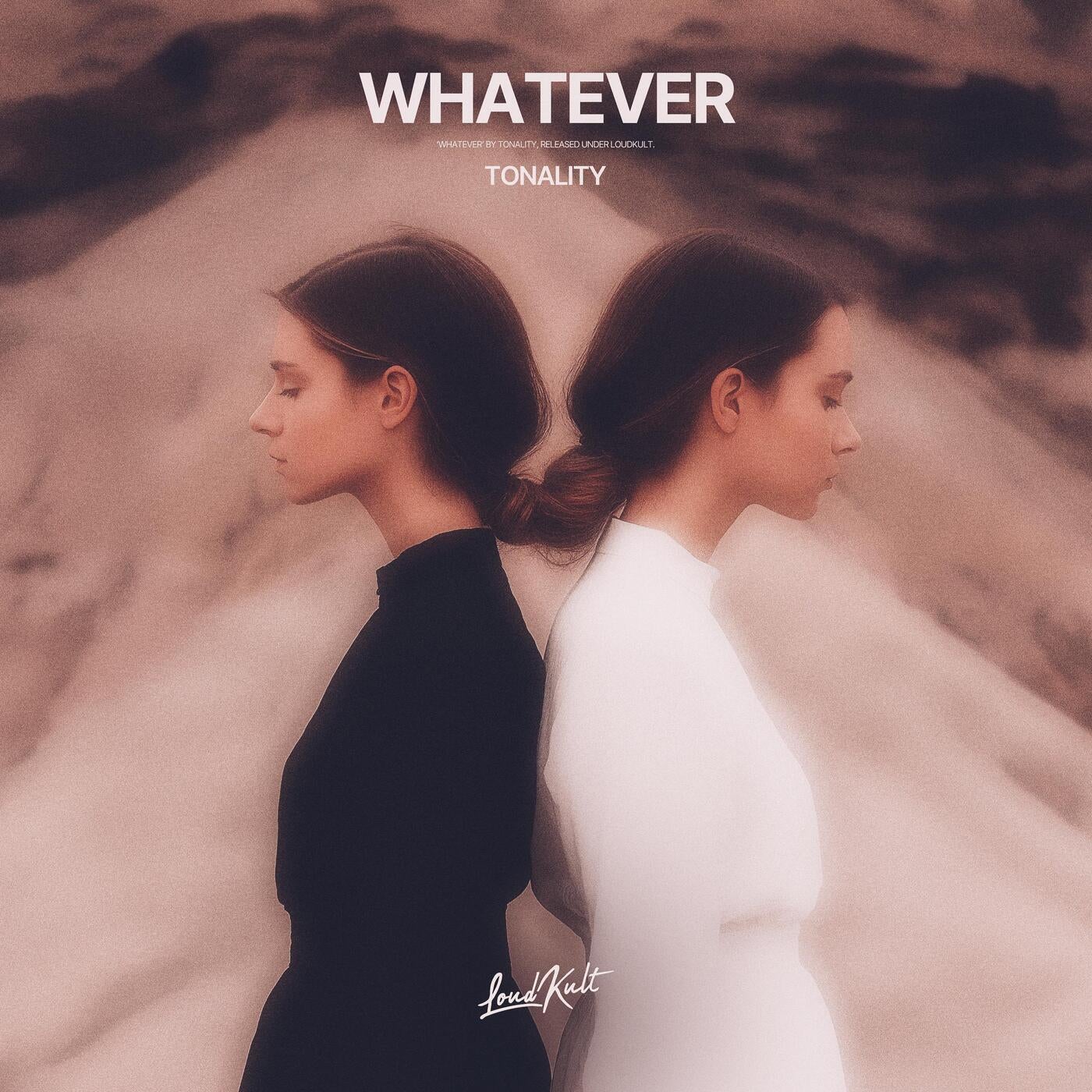 Whatever