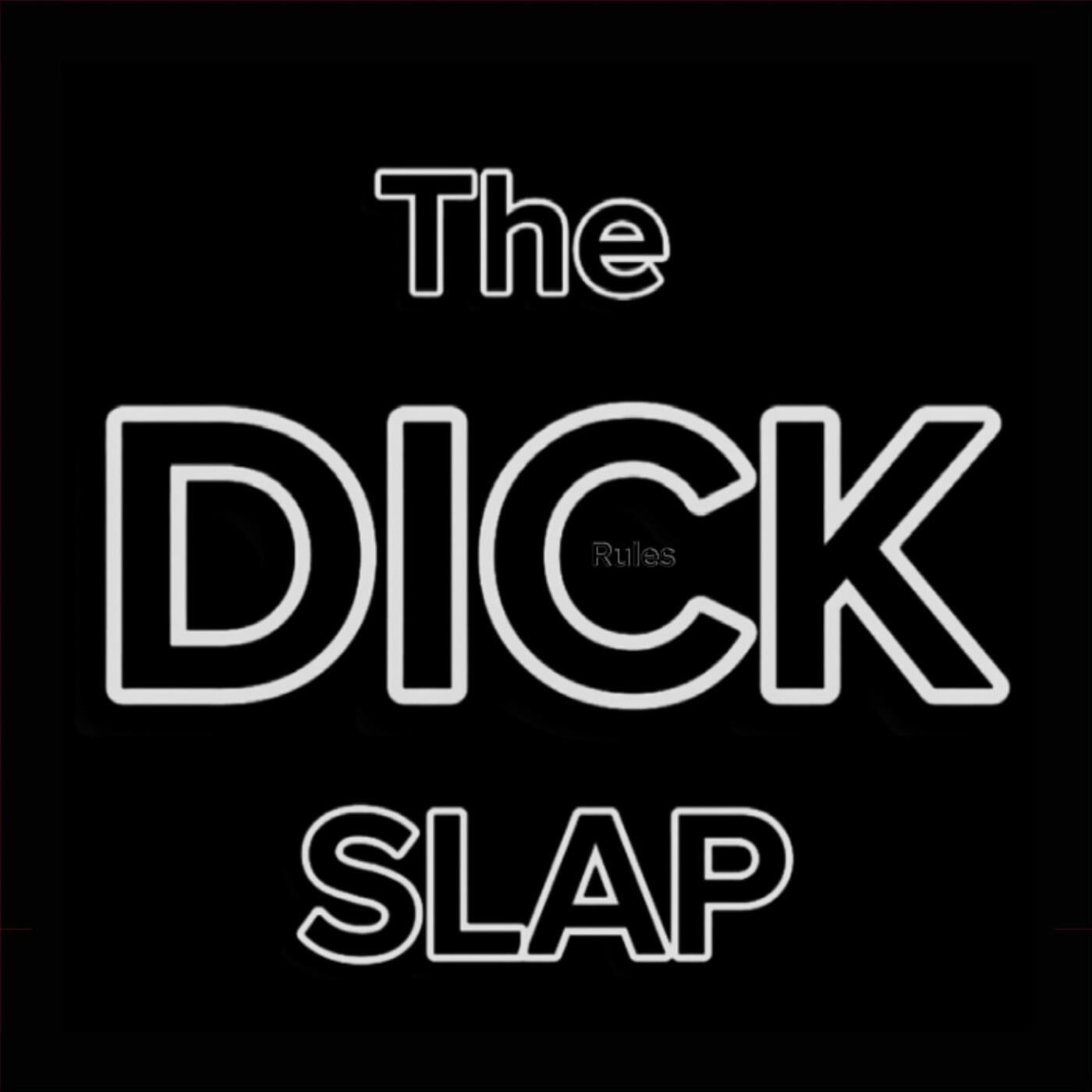 The DICK SLAP (Da Party) !?