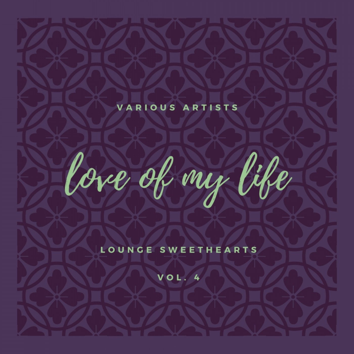 Love of My Life (Lounge Sweethearts), Vol. 4