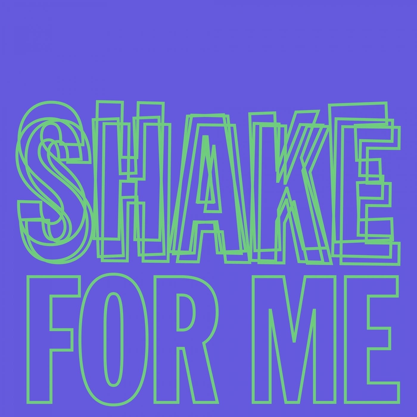 Shake For Me