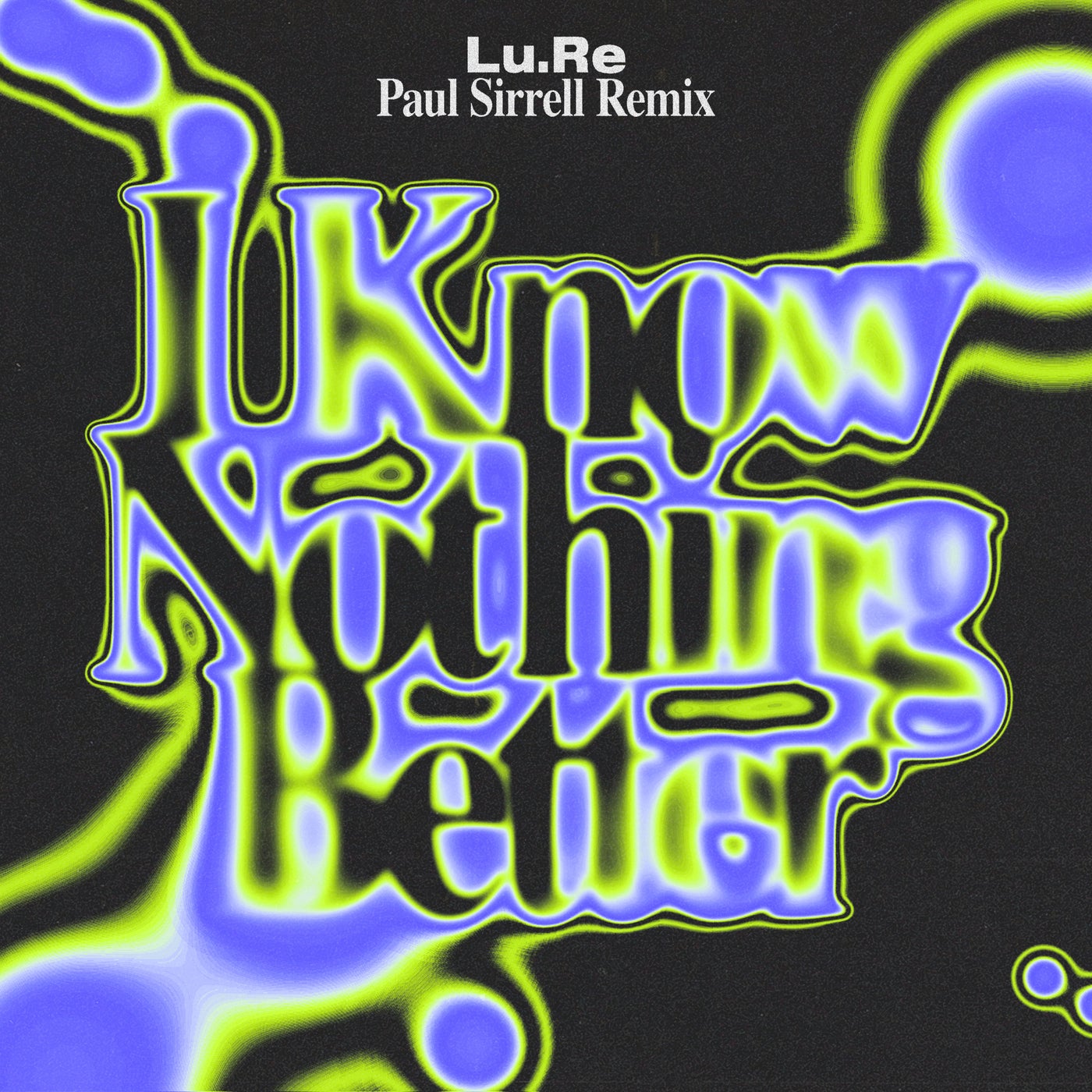 I Know Nothing Better (Paul Sirrell Remix; Extended)
