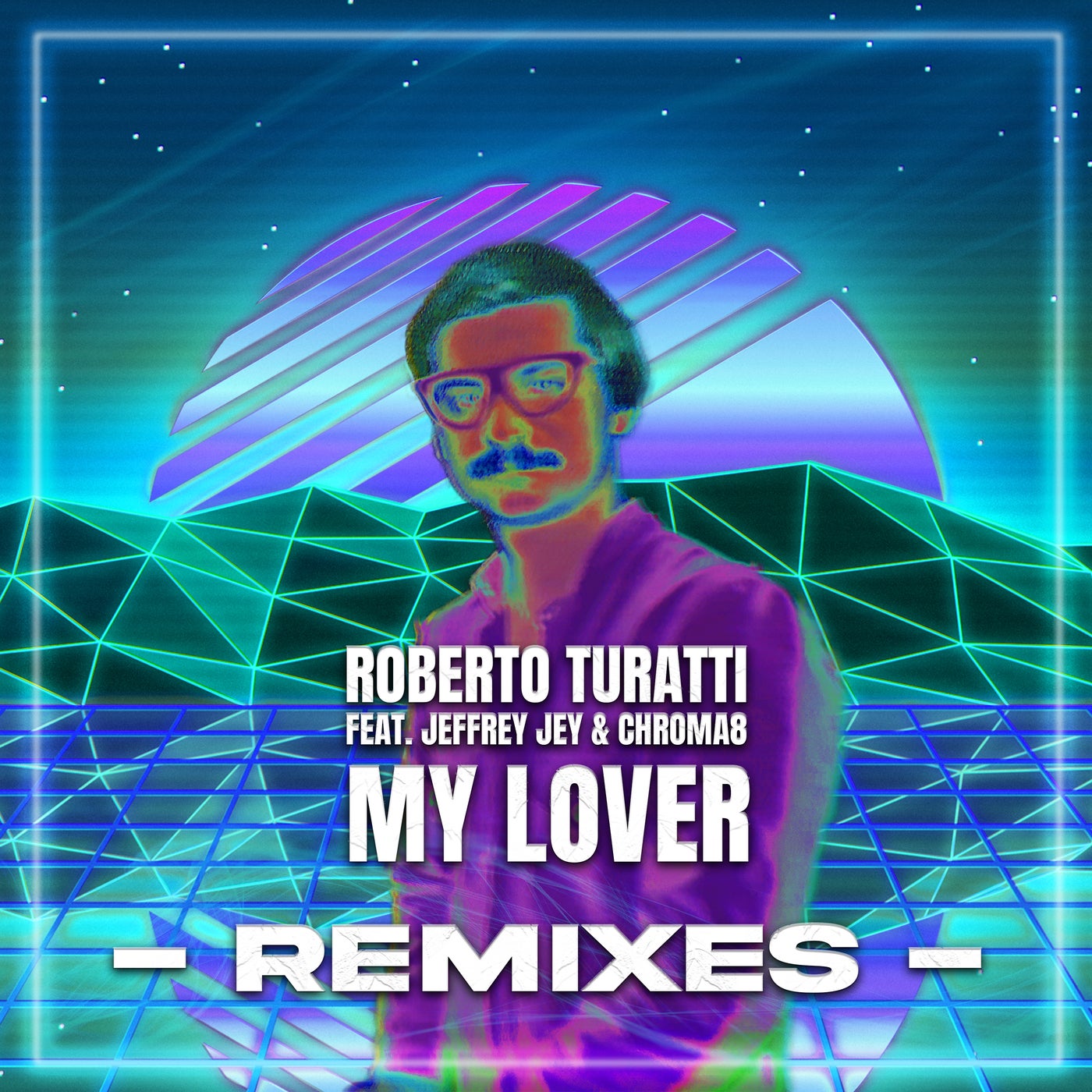 My Lover feat. Jeffrey Jey & Chroma8 - Remixes