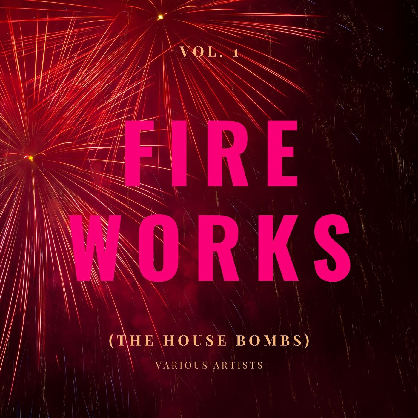 Fireworks (The House Bombs), Vol. 1