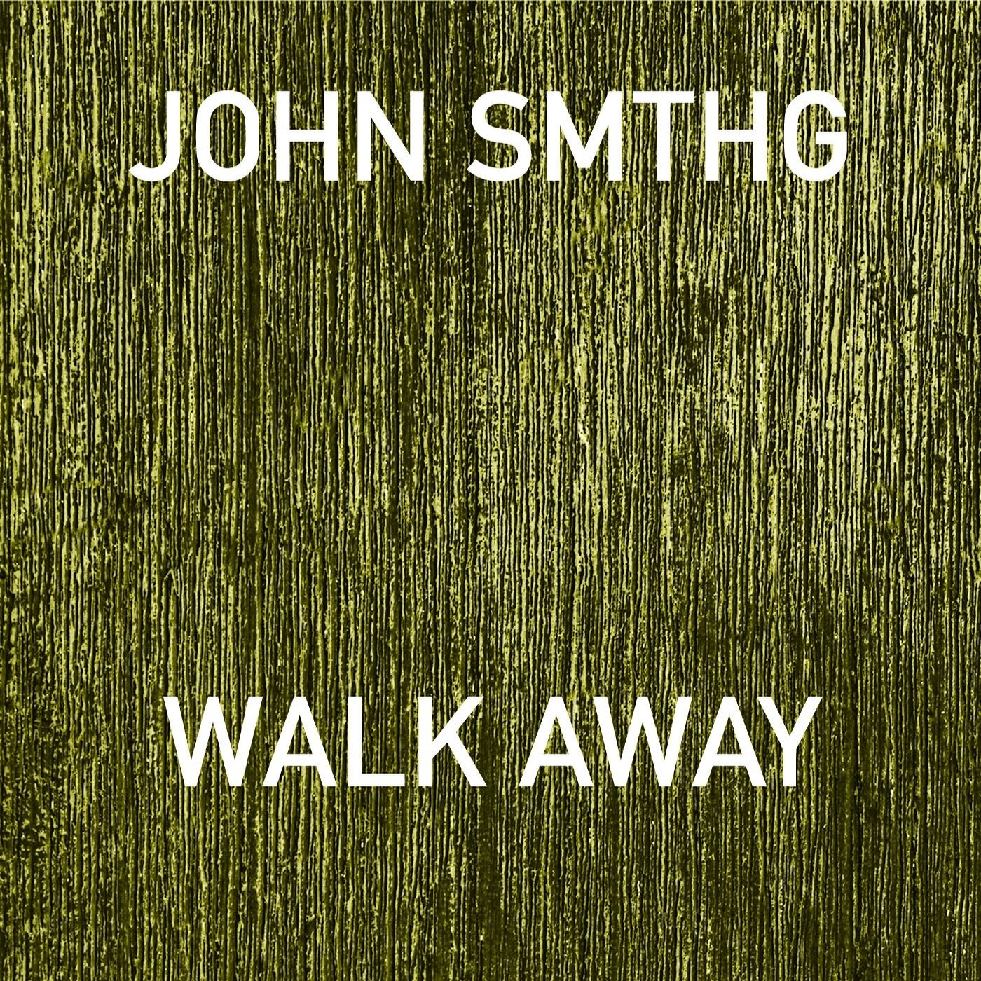 John away. Walk away. Smthg. Walk away Restaurants. Mental Palace.