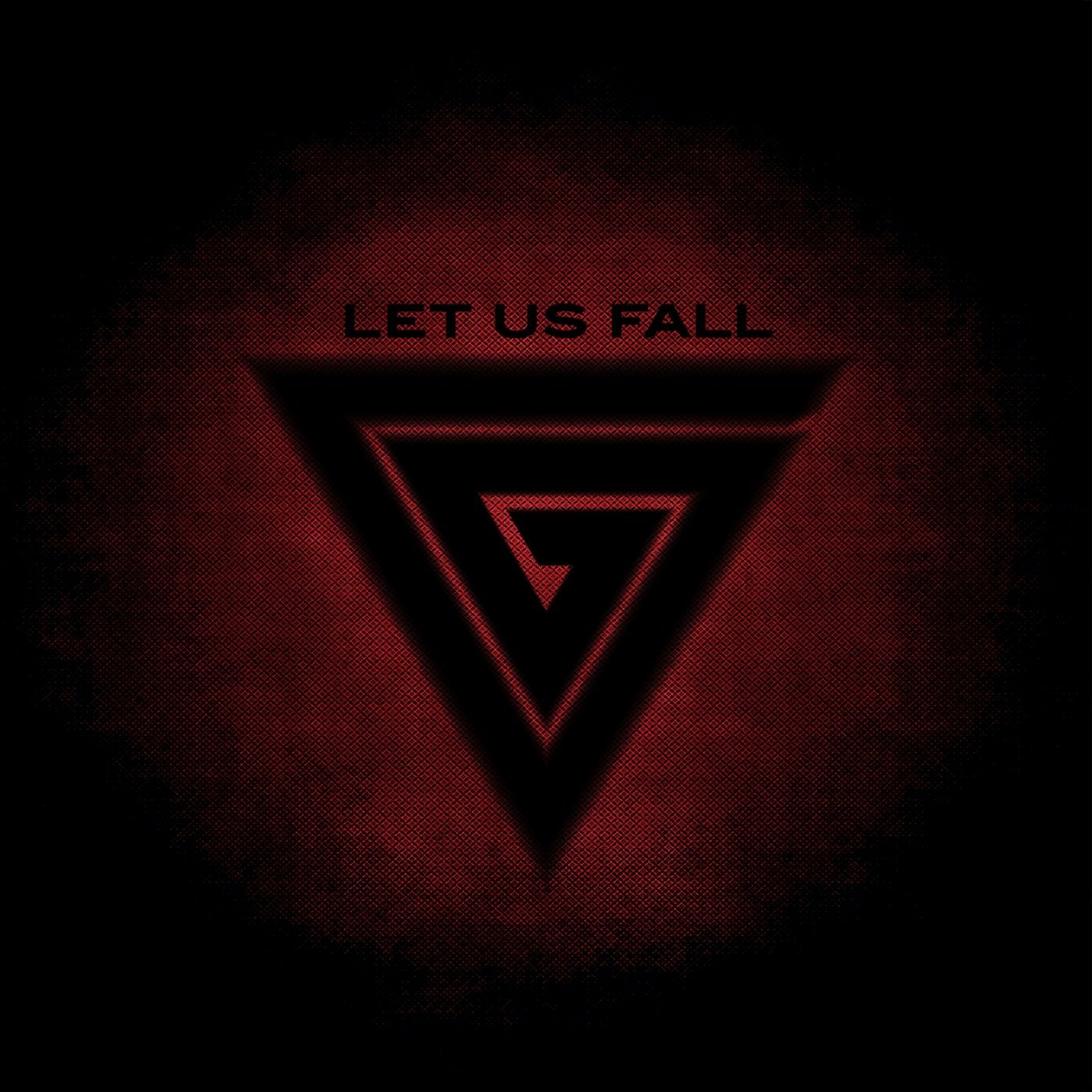 Let Us Fall