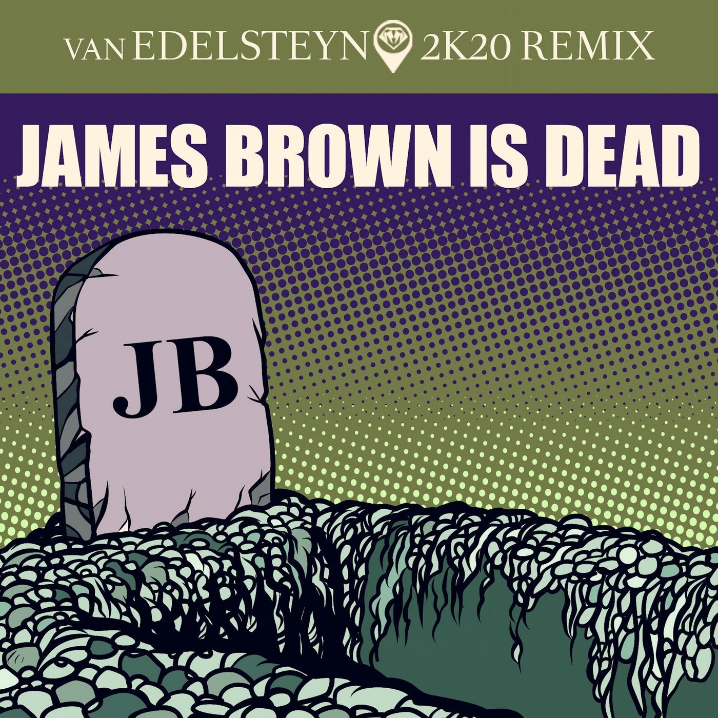 James Brown Is Dead (Van Edelsteyn 2k20 Remix)