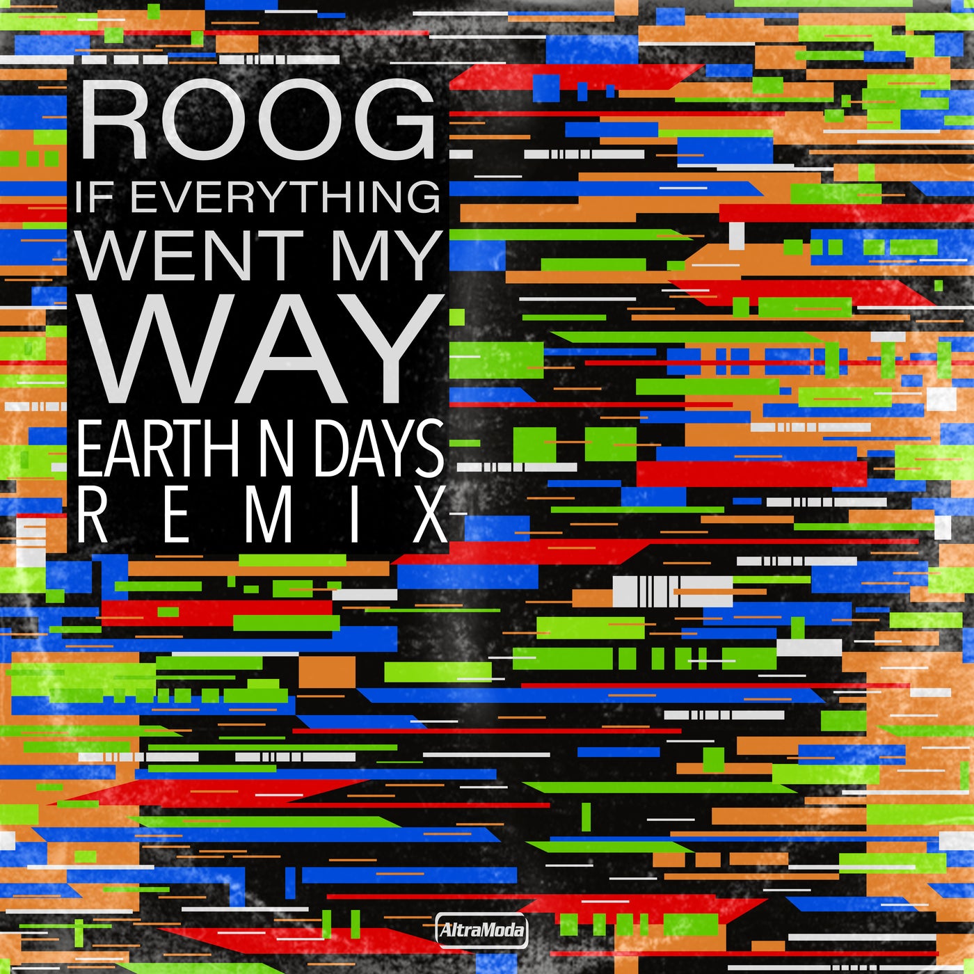 If Everything Went My Way - Earth n Days Remix